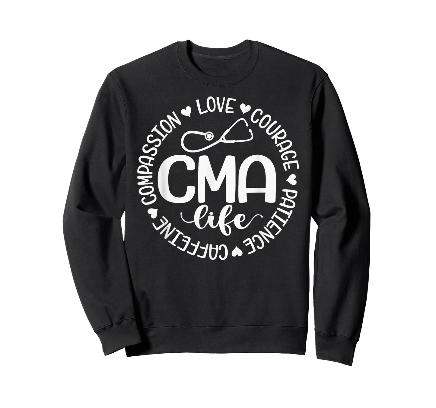 Cma Life Nurse Life Caffeine Love Courage Patience T-Shirt