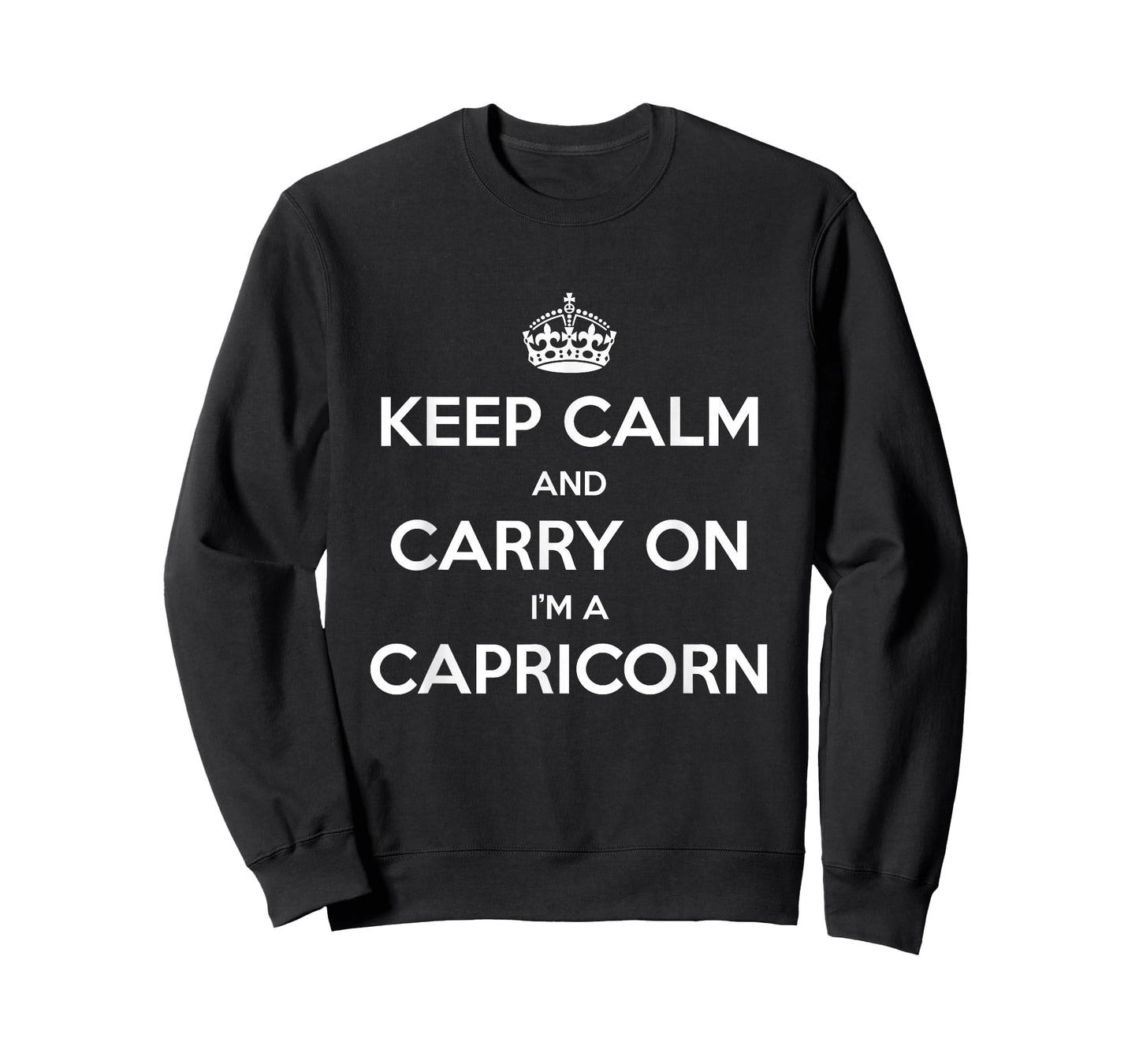 Keep Calm and Carry On I’m a Capricorn - Funny Astrology T-Shirt
