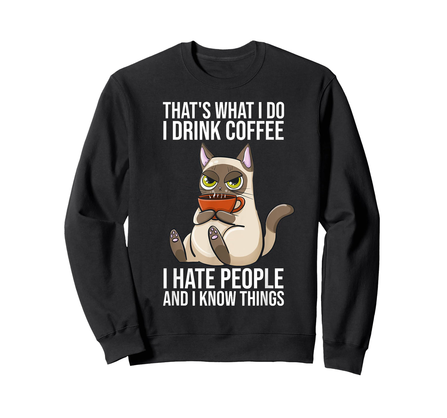 Thats What I Do I Drink Coffee And Know Things Sarcastic Cat Men Women T-Shirt