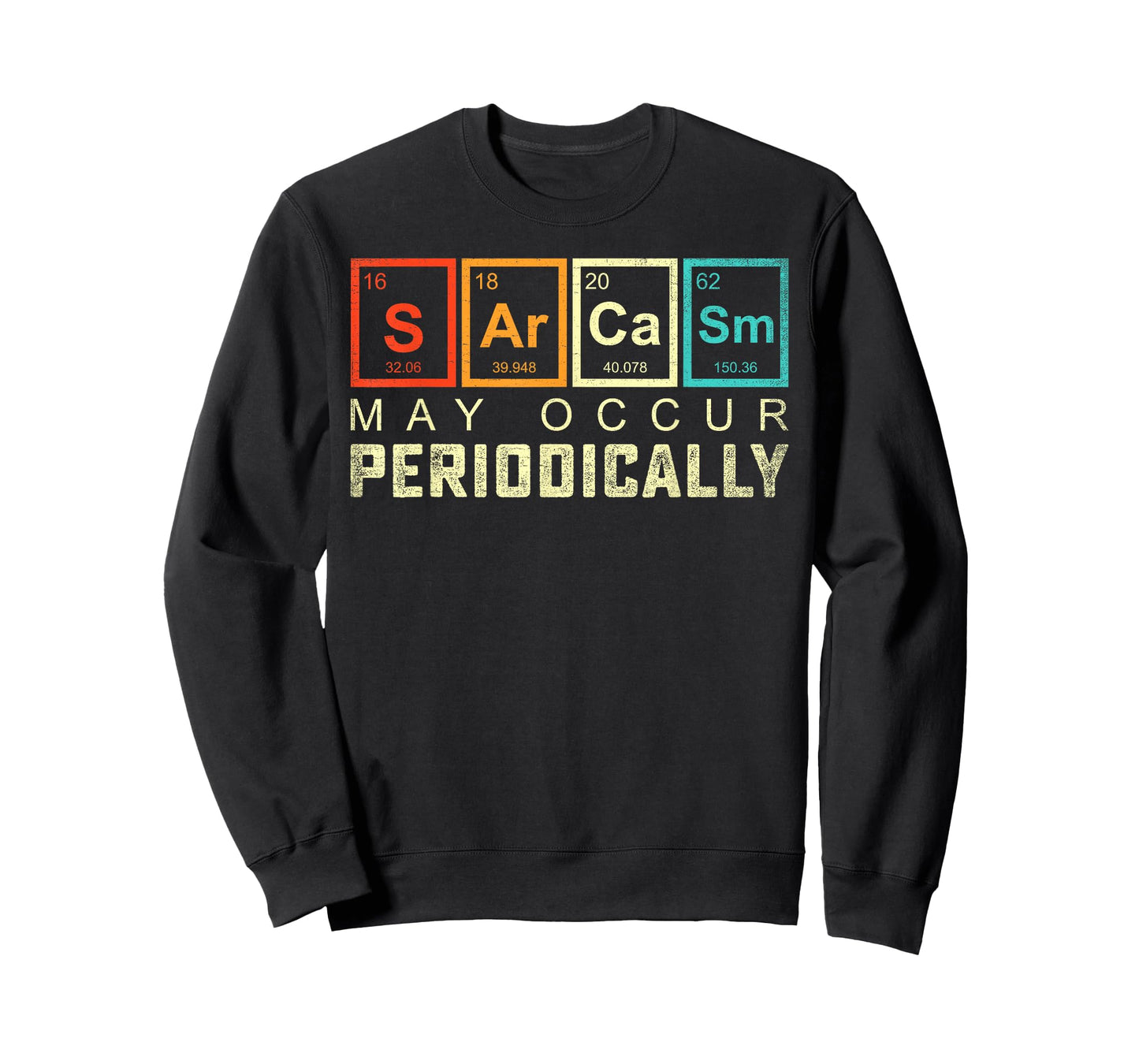 Chemistry Sarcasm May Occur Periodically Periodic Table T-Shirt