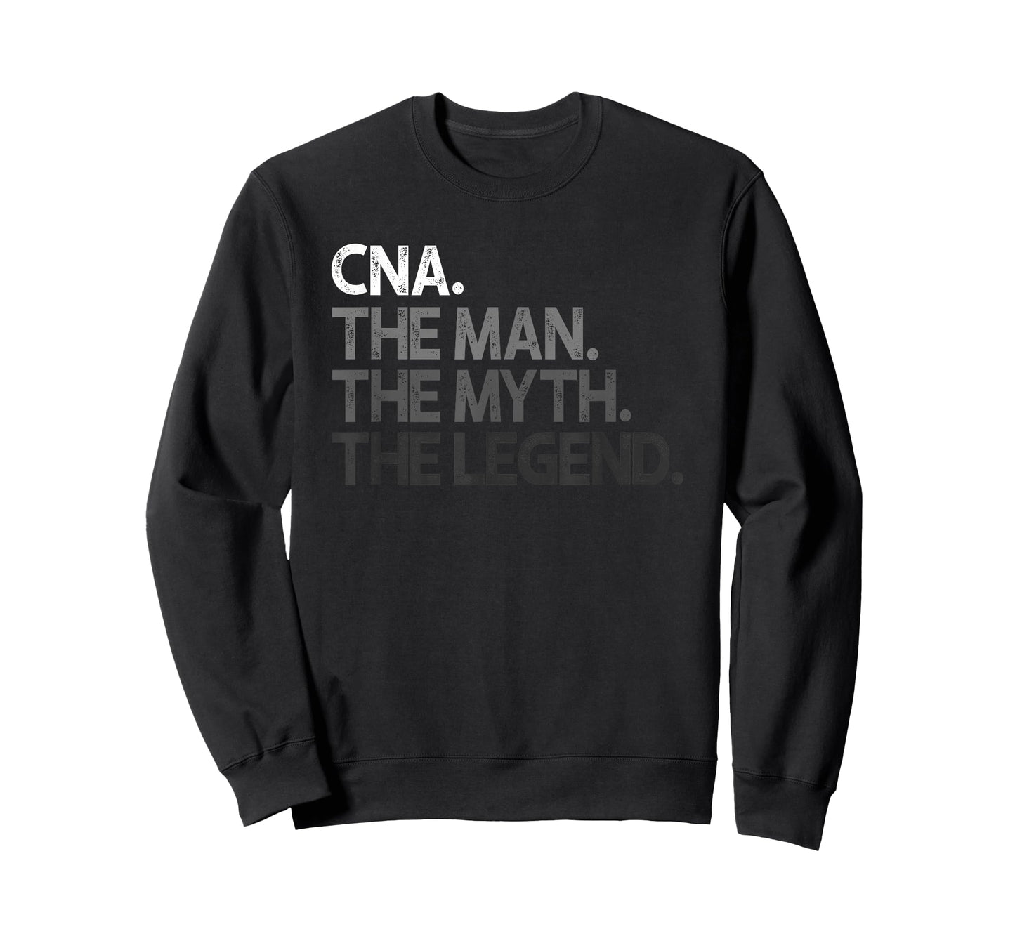 CNA The Man Myth Legend Gift T-Shirt