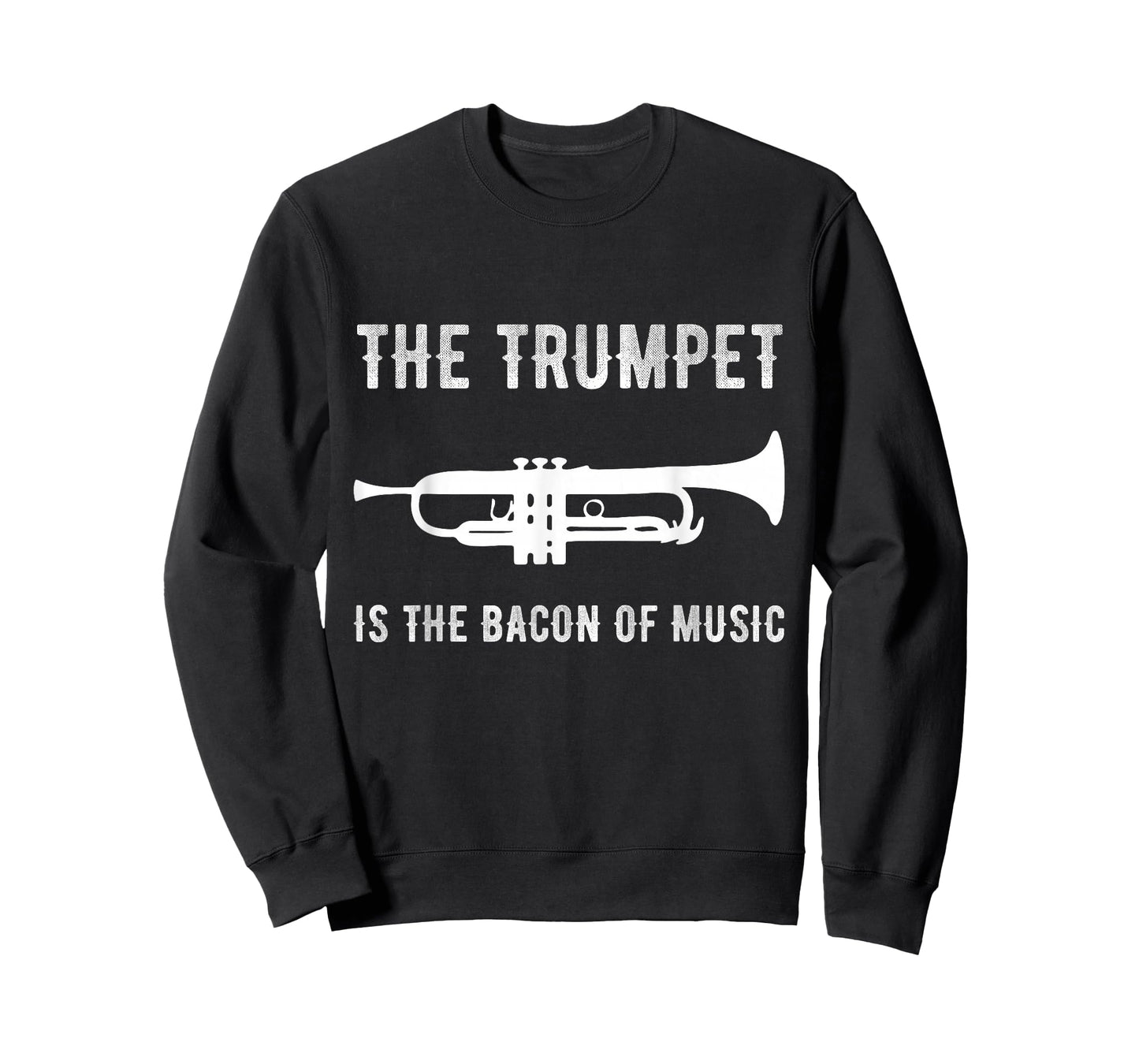 The Trumpet is The Bacon of Music Funny Player Musician Joke T-Shirt