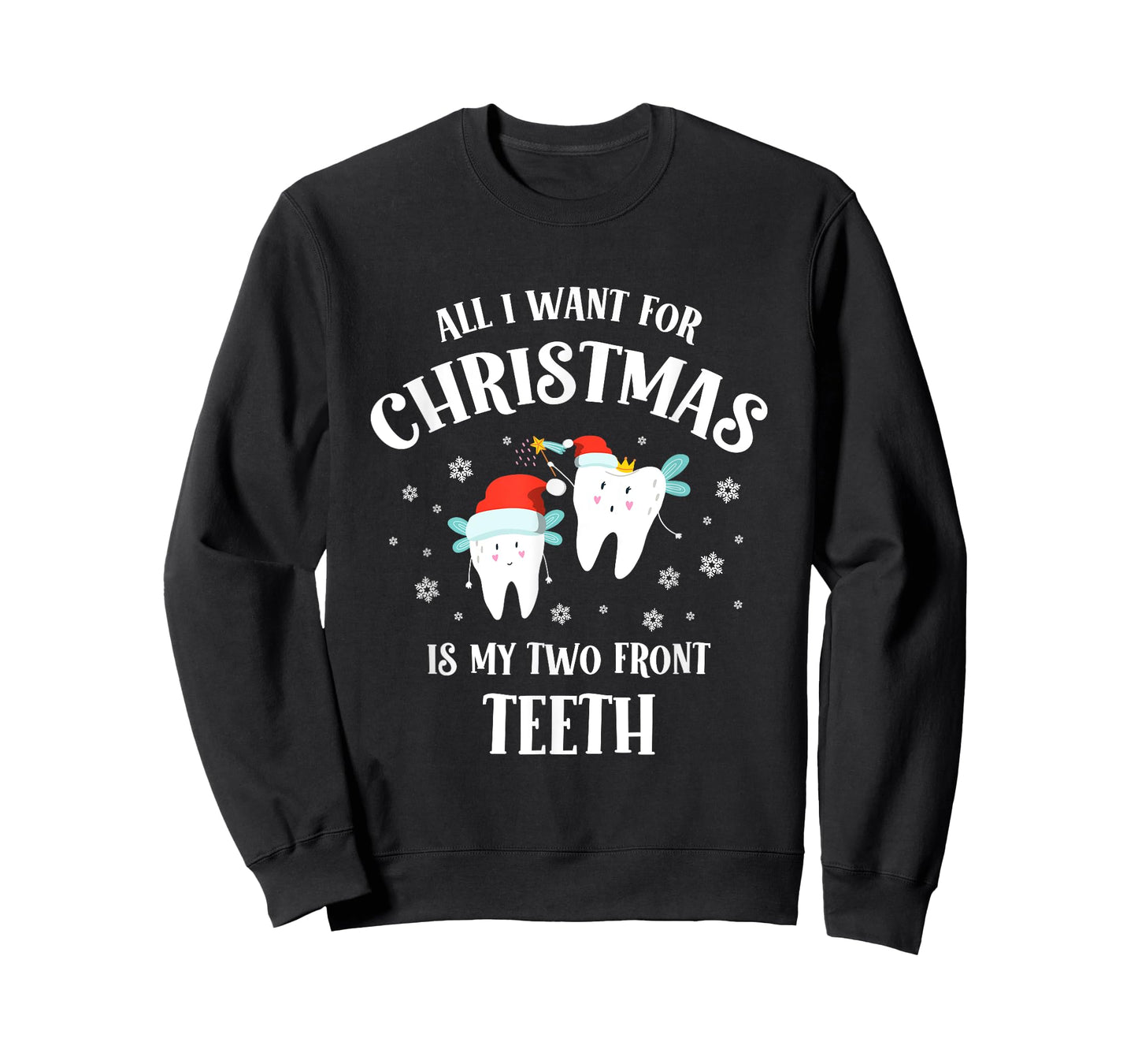 All I want for Christmas is My Two Front Teeth Funny Dentist T-Shirt