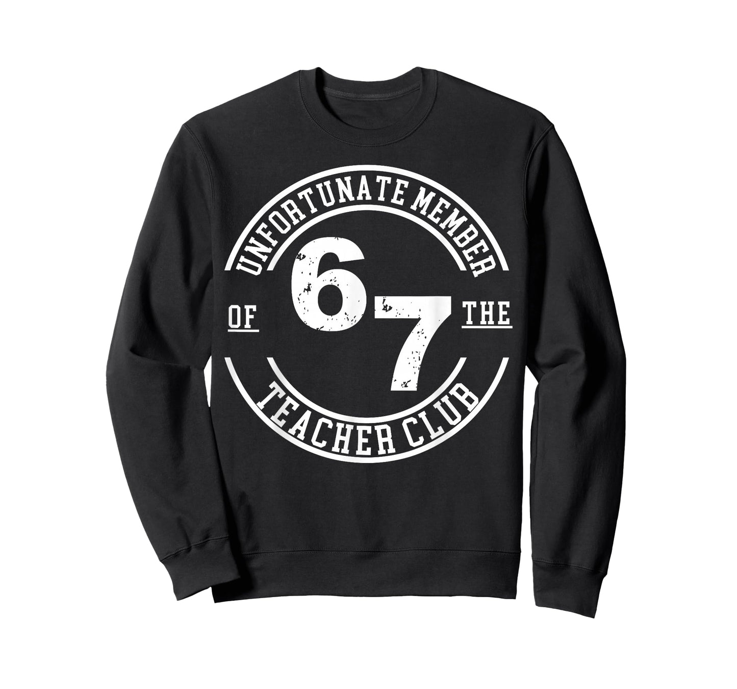 Unfortunate Member of 67 The Teacher Club T-Shirt