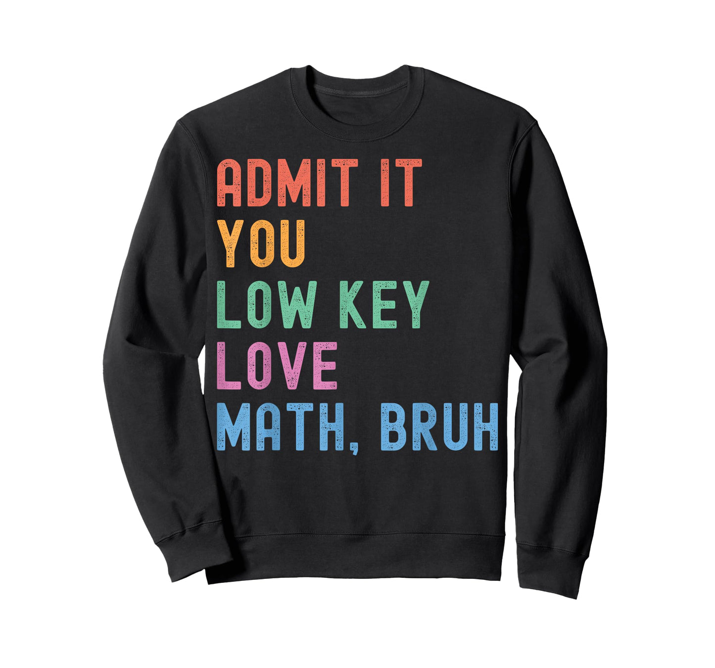Admit It You Low Key Love Math Bruh Teacher Funny Nerdy Math T-Shirt