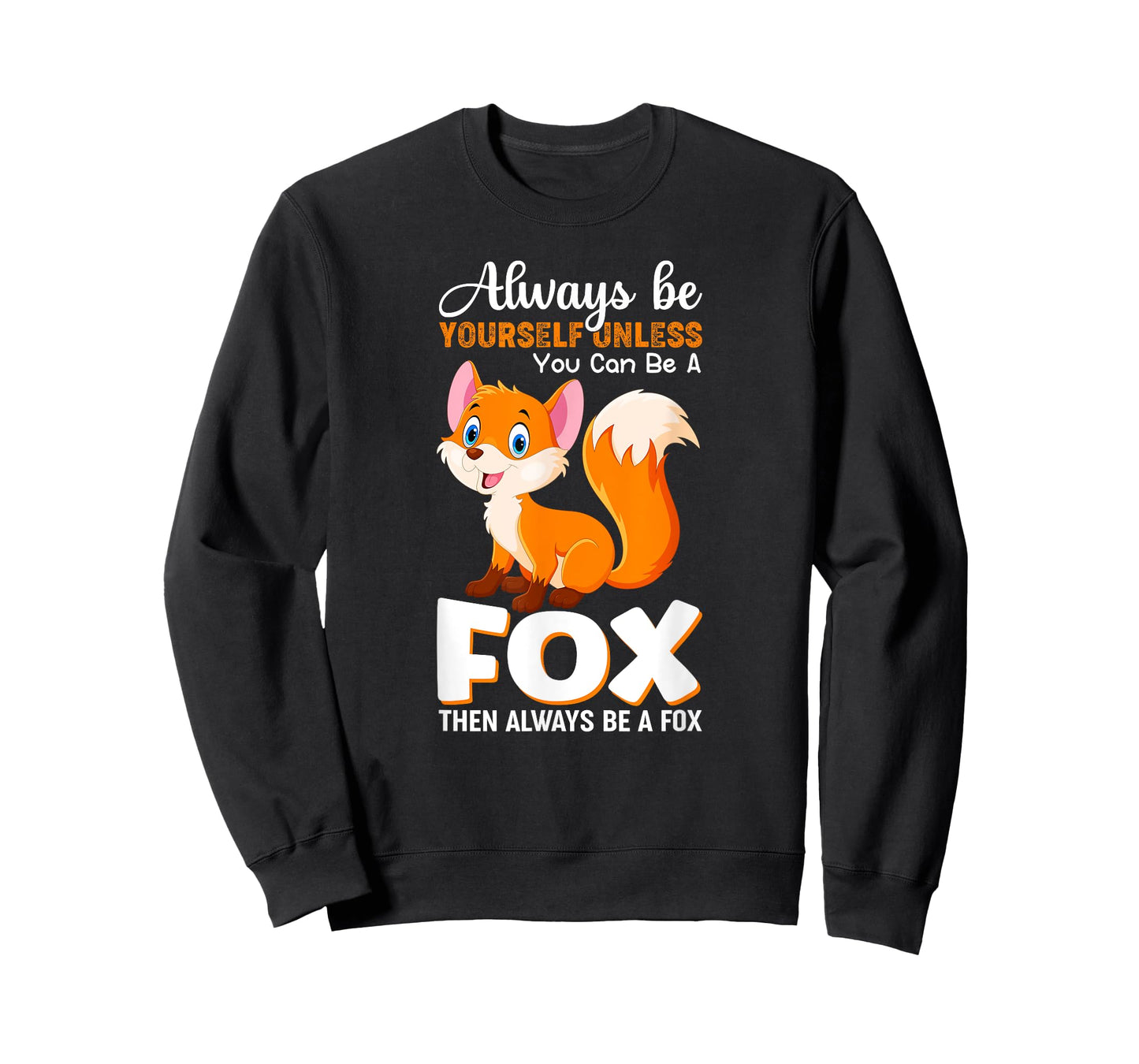 Always be yourself Unless you can be a Fox Animal Lover Tee T-Shirt