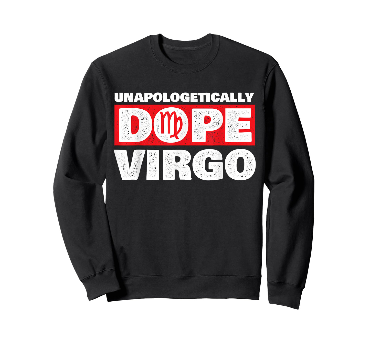 Unapologetically Dope Virgo - Birthday Horoscope Zodiac Sign T-Shirt