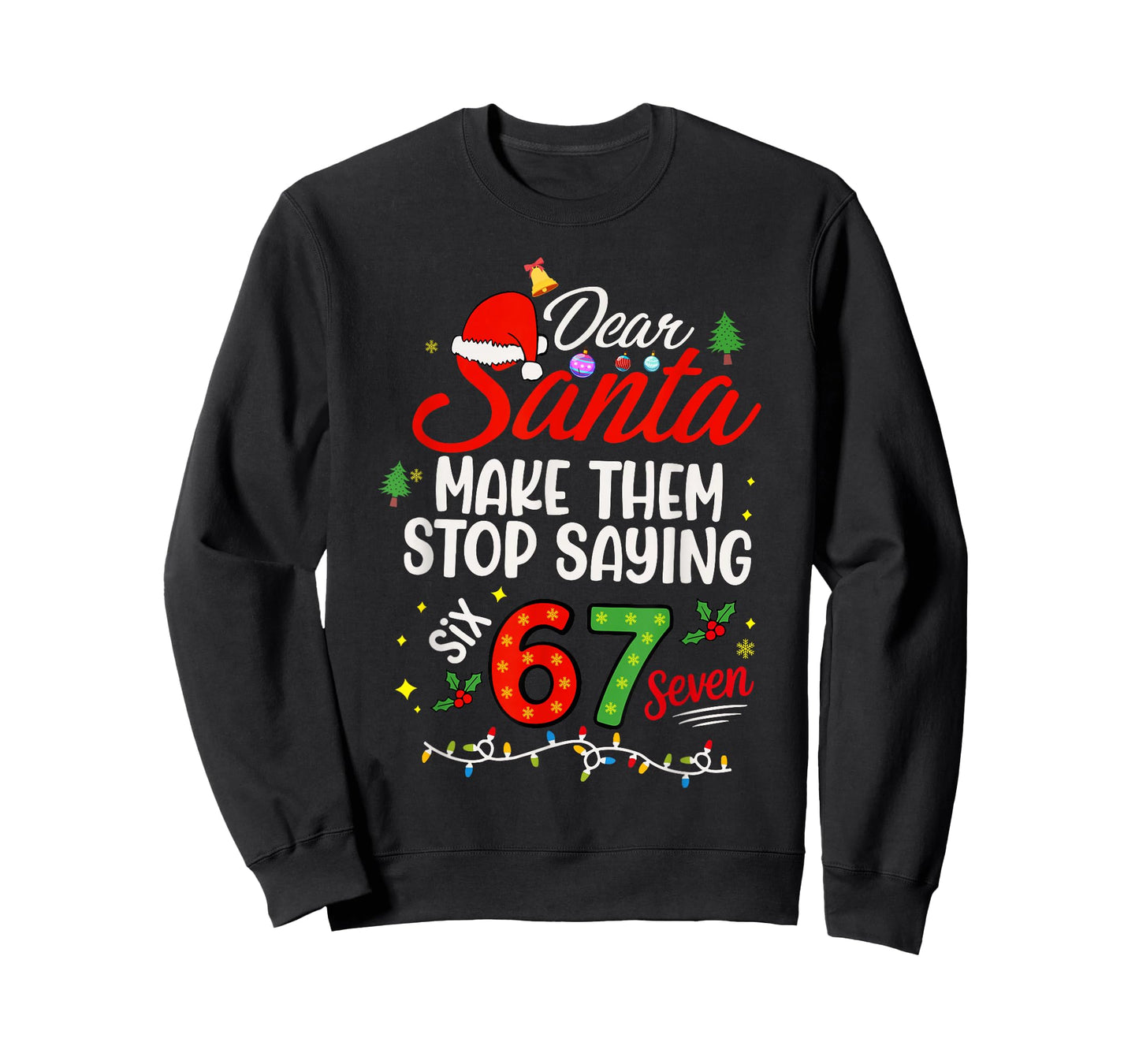 Please Make Them Stop Saying 6-7 Funny Santa Christmas T-Shirt