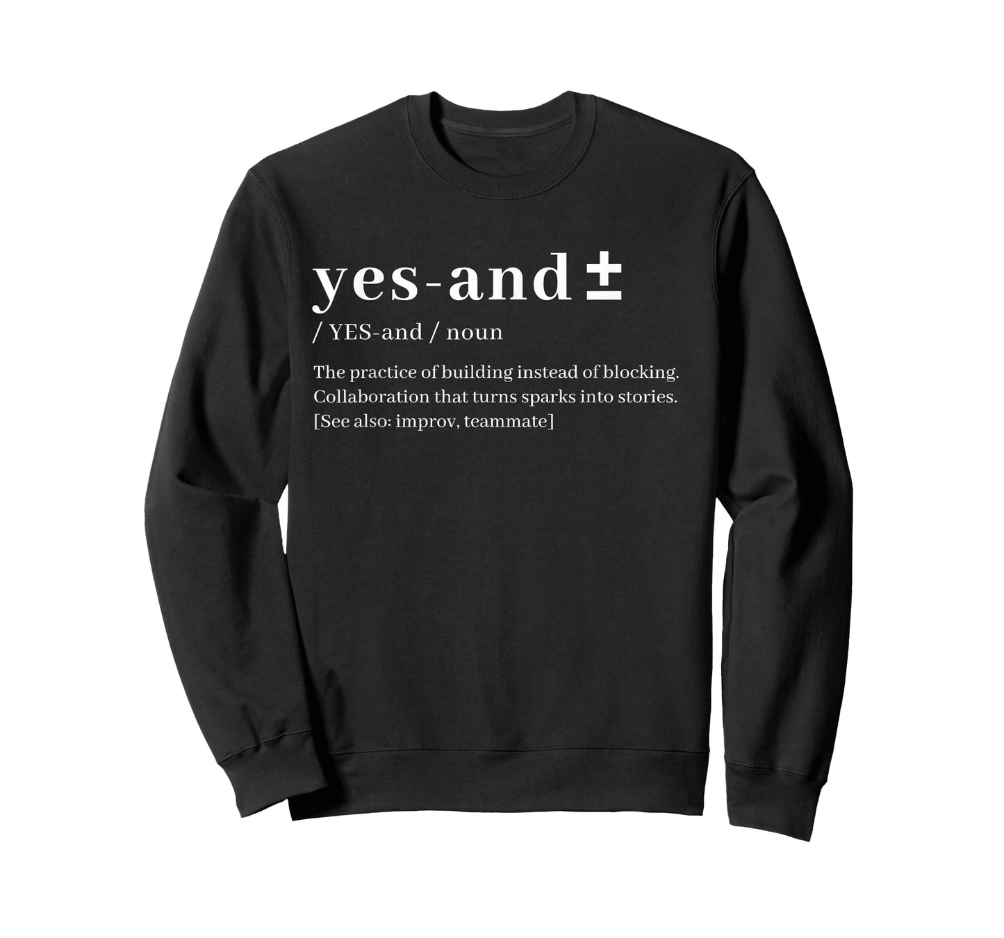 Yes-and Definition - Funny Improv Teammate Quote T-Shirt