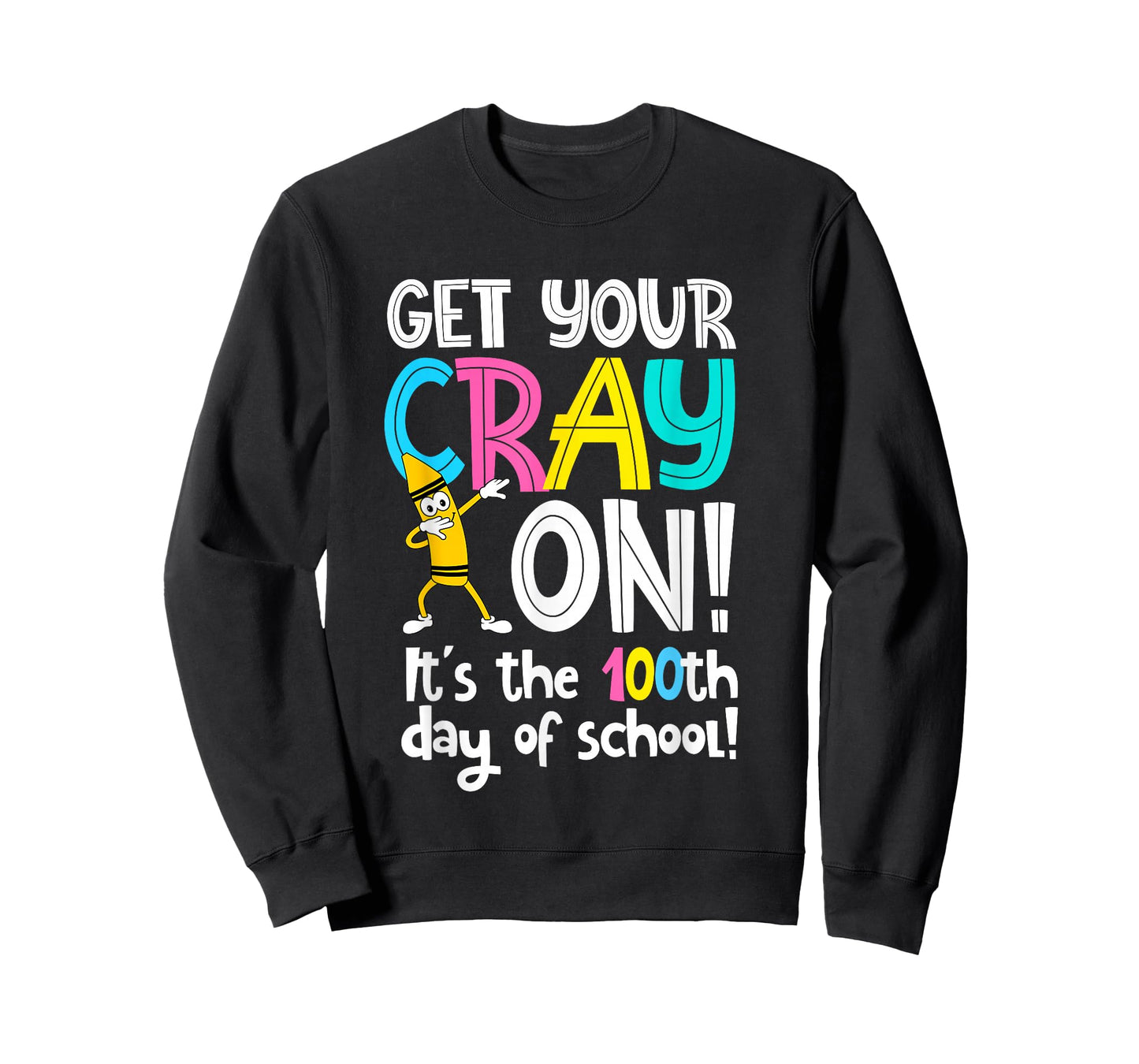 100th Day of School Get Your Cray On Funny Teacher T-Shirt