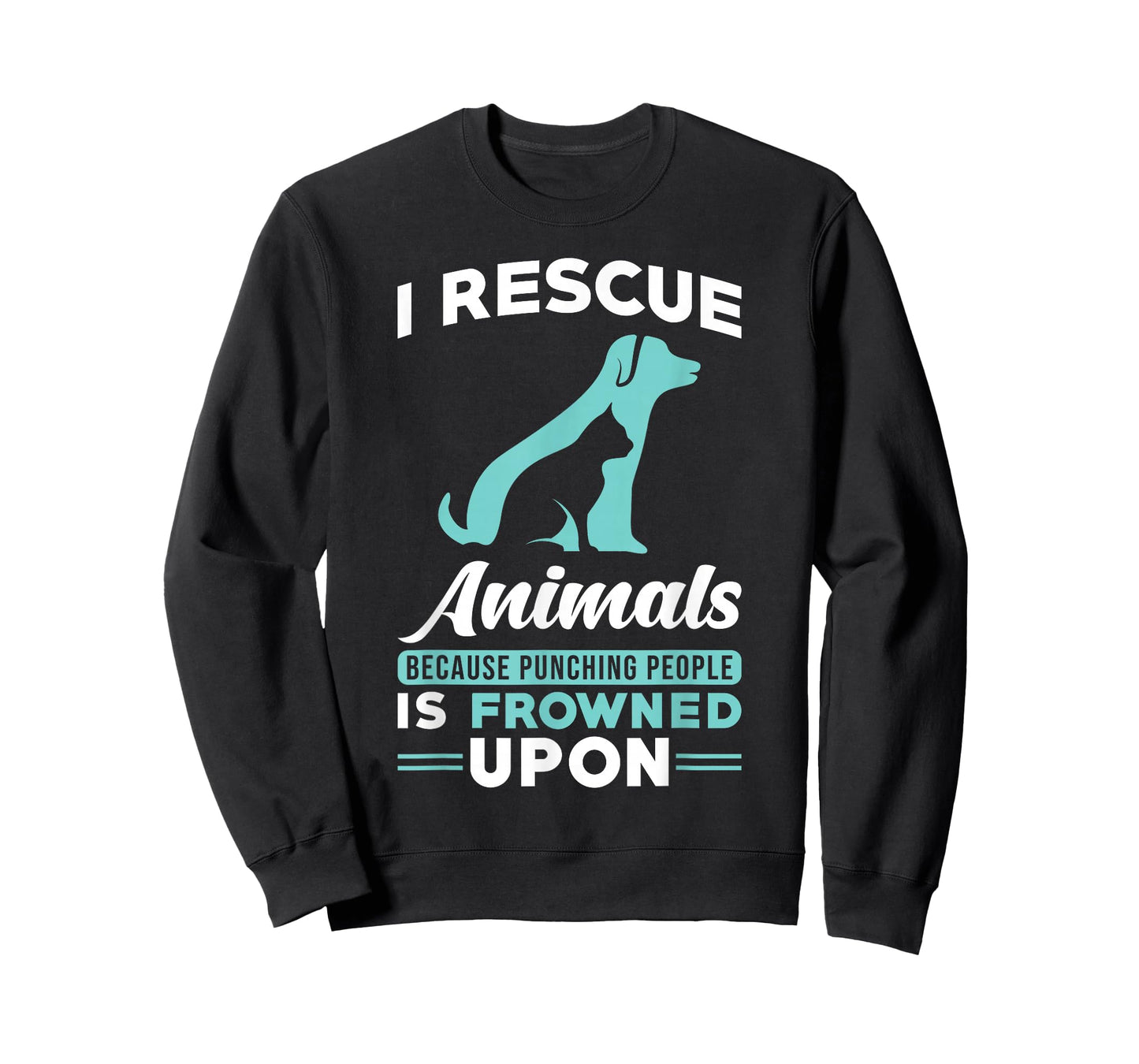 I Rescue Animals because punching people is frowned upon T-Shirt