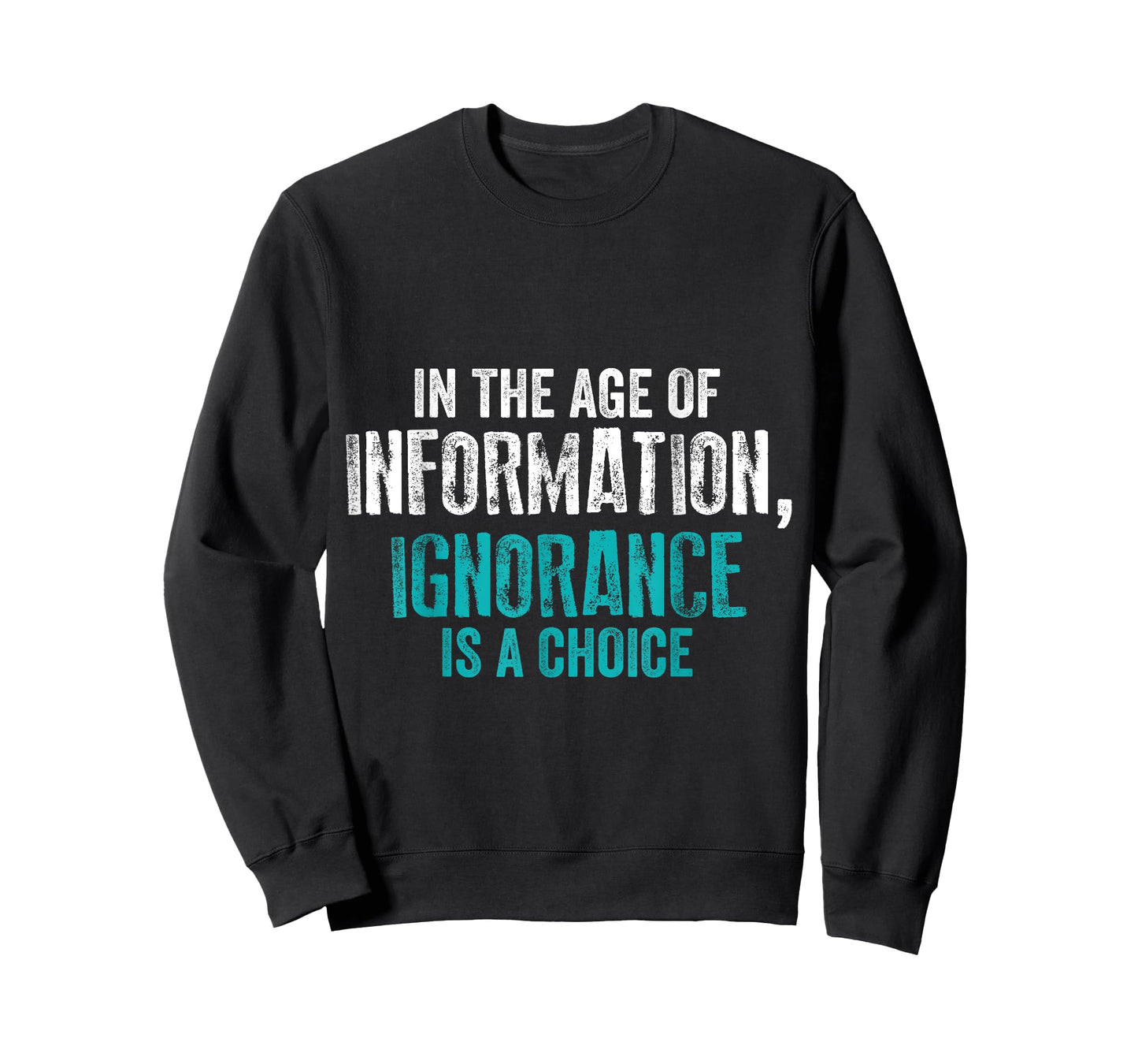 'In The Age of Information Ignorance Is A Choice' Activist T-Shirt