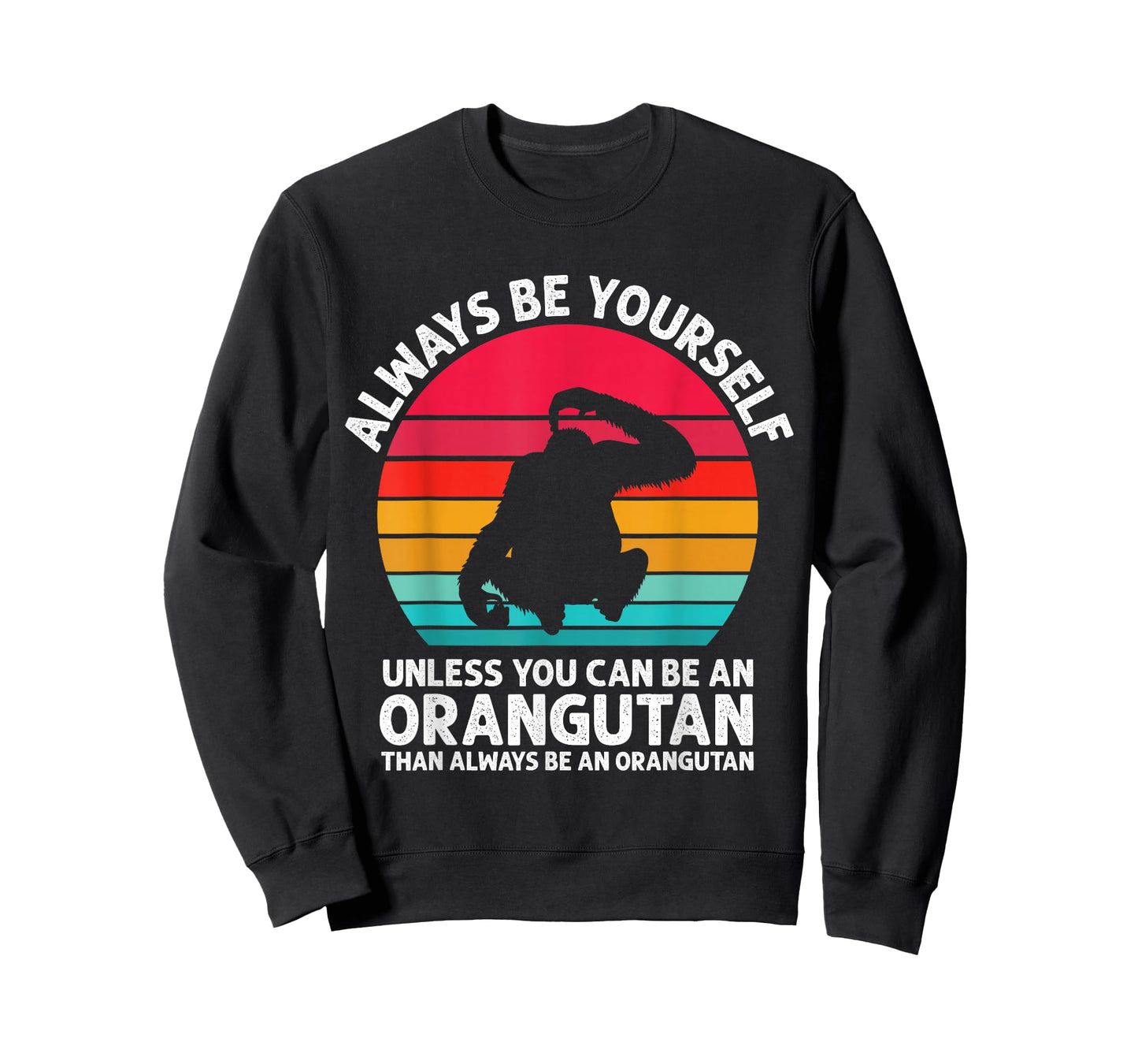 Always Be Yourself Unless You Can Be An Orangutan Vintage T-Shirt