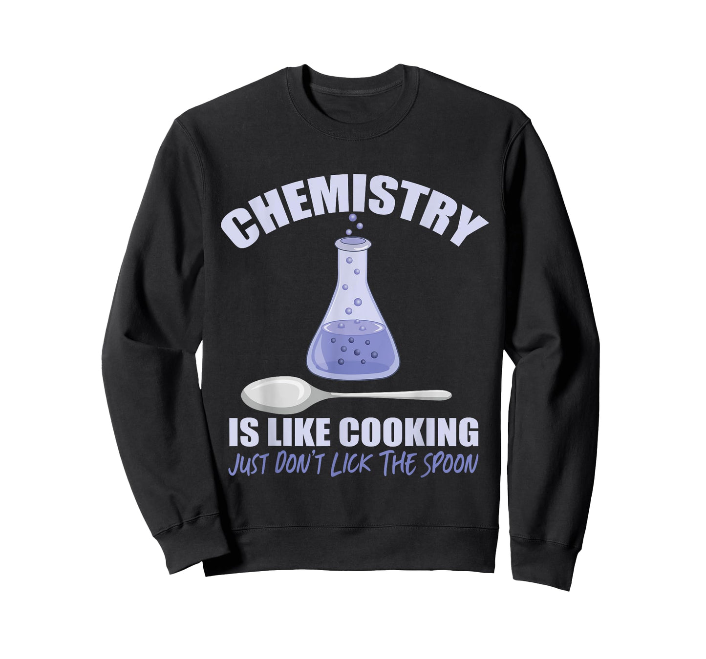 Chemistry is Like Cooking Don't Lick The Spoon T-Shirt