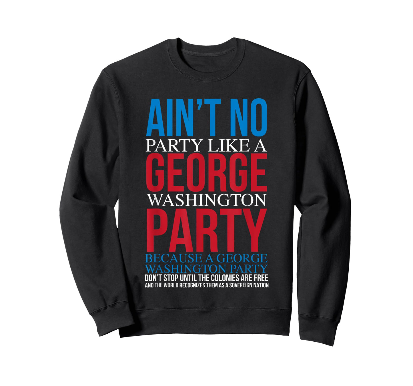 Ain't No Party Like A George Washington Party Tshirt T-Shirt