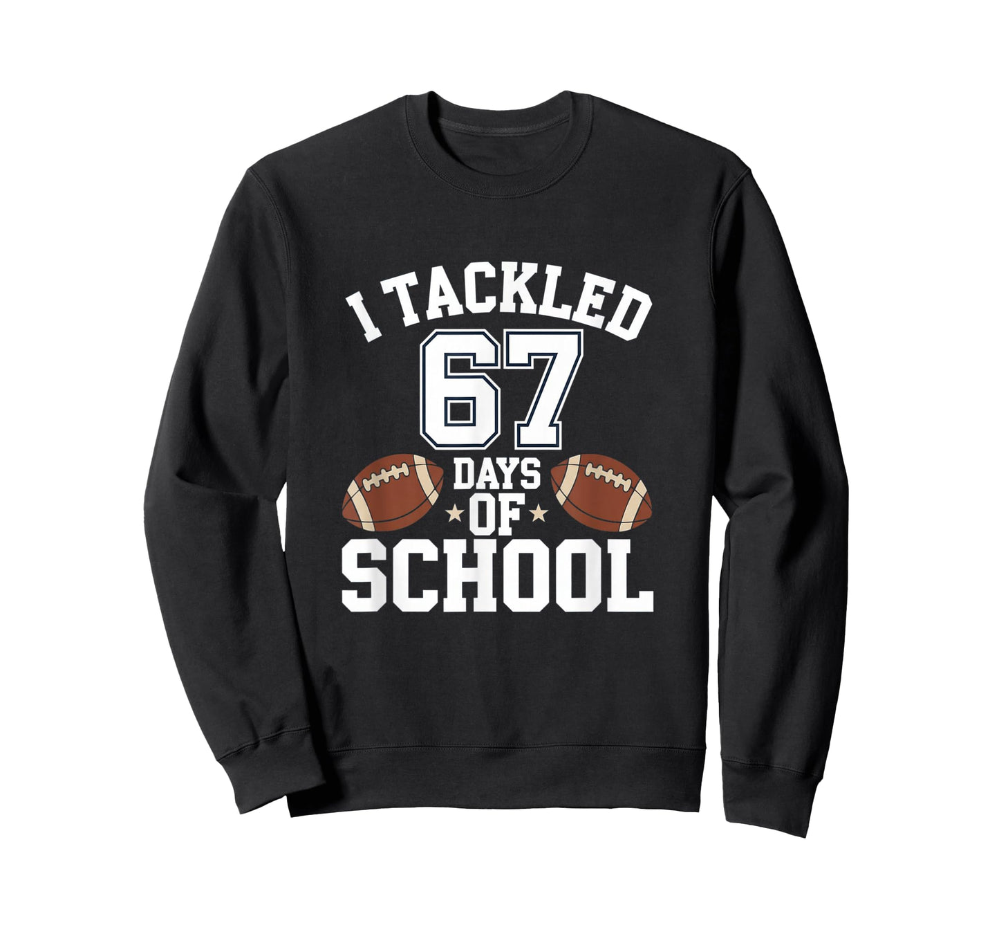 Happy 67 Days of School I Tackled 67 Days of School T-Shirt