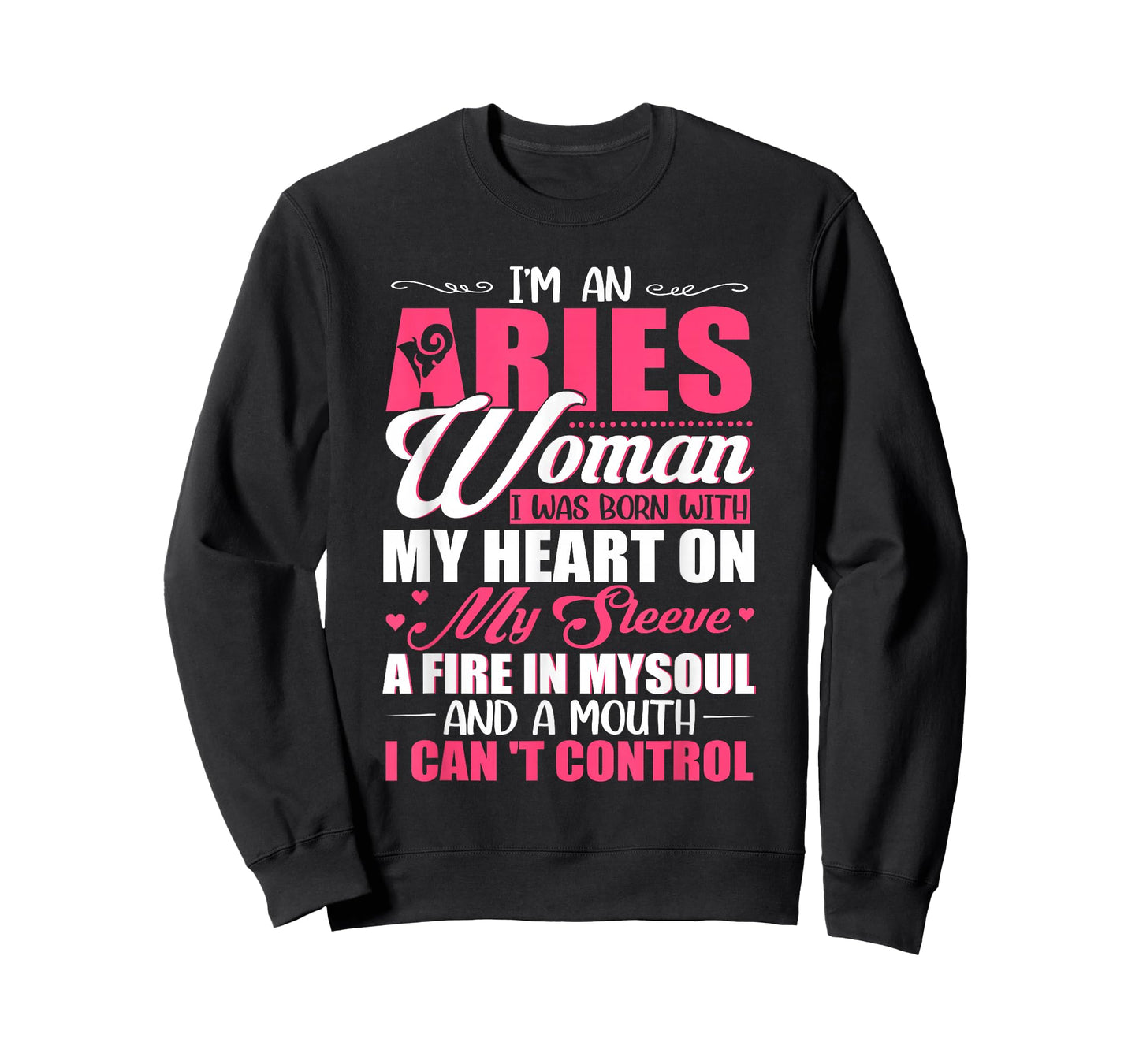 I'm Aries Woman With A Mouth I Can't Control Funny Women T-Shirt