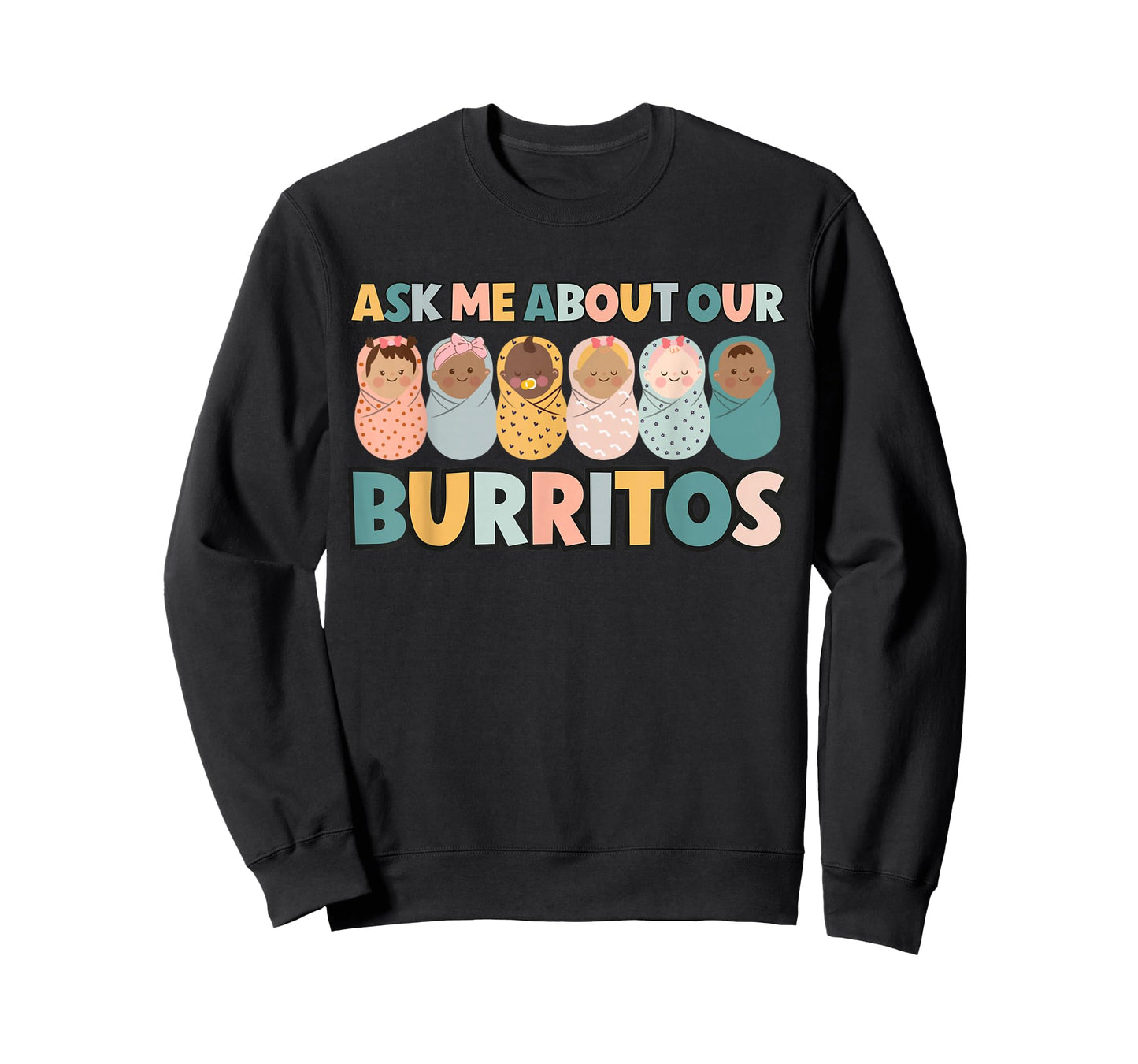 Ask Me About Our Burritos Cute NICU Nurse Postpartum Nurse T-Shirt