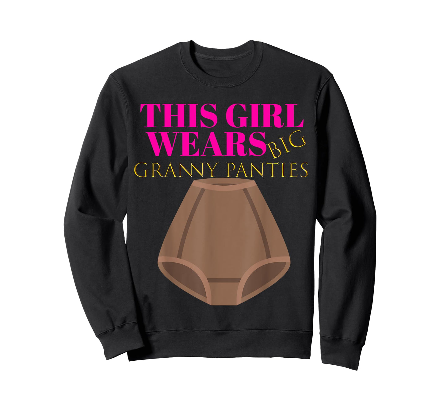 Cute Humor: Granny Panties Women Gag Shirt Gift Outfit T-Shirt