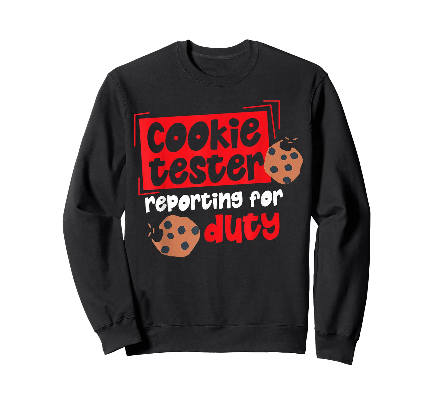 Cookie Tester Reporting For Duty T-Shirt