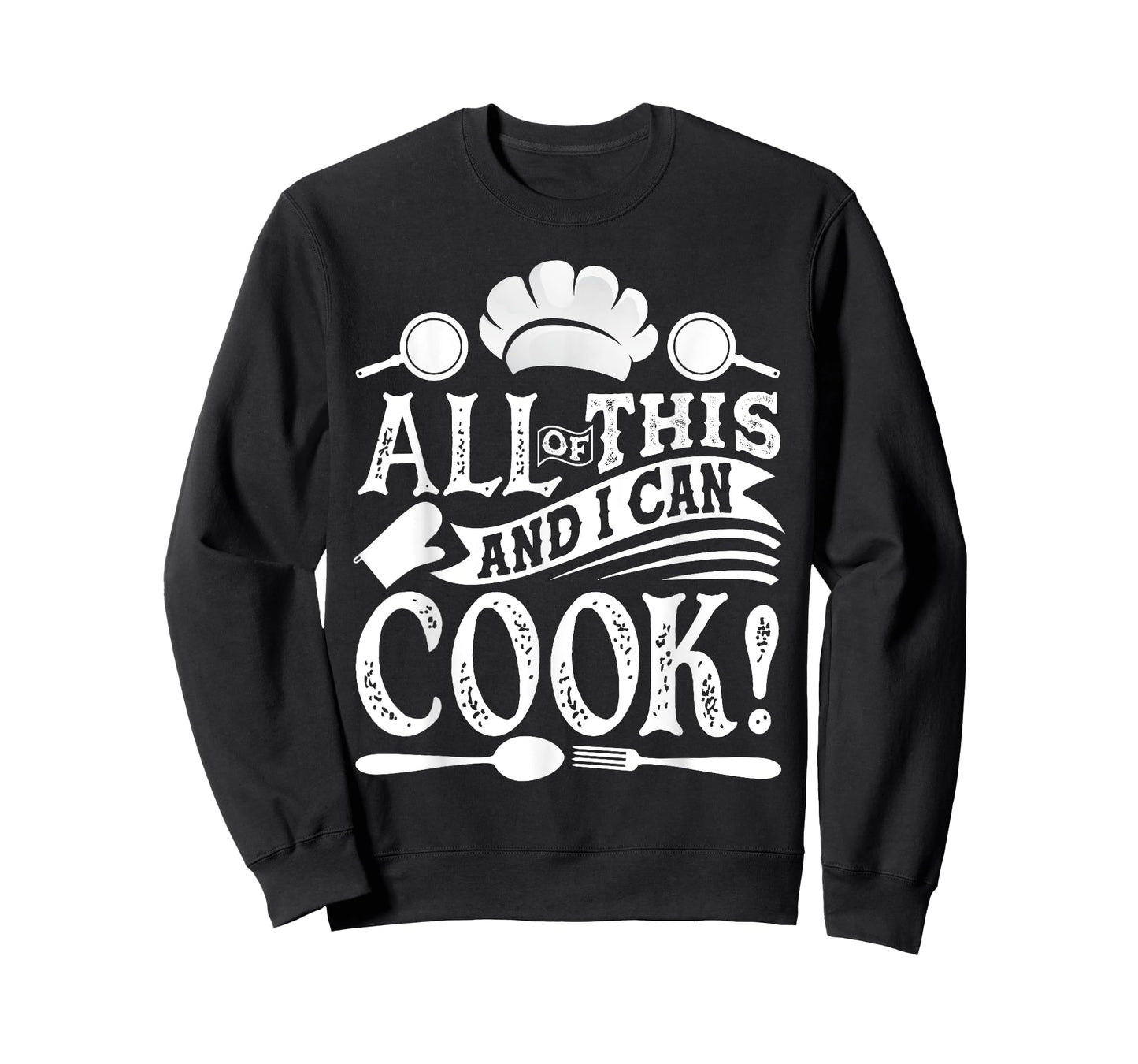 All Of This And I Can Cook Funny Chef Cooking T-Shirt
