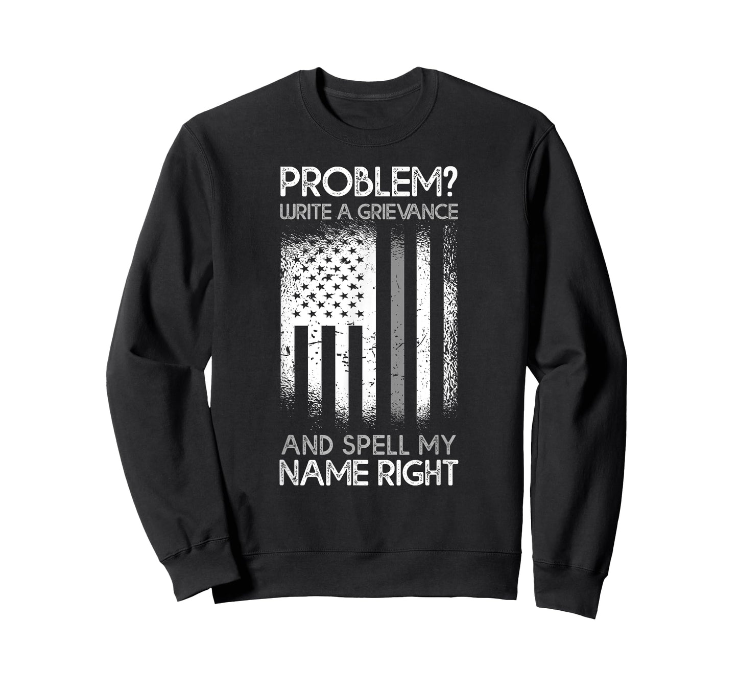 Correction Problem Write A Grievance And Spell My Name Right T-Shirt