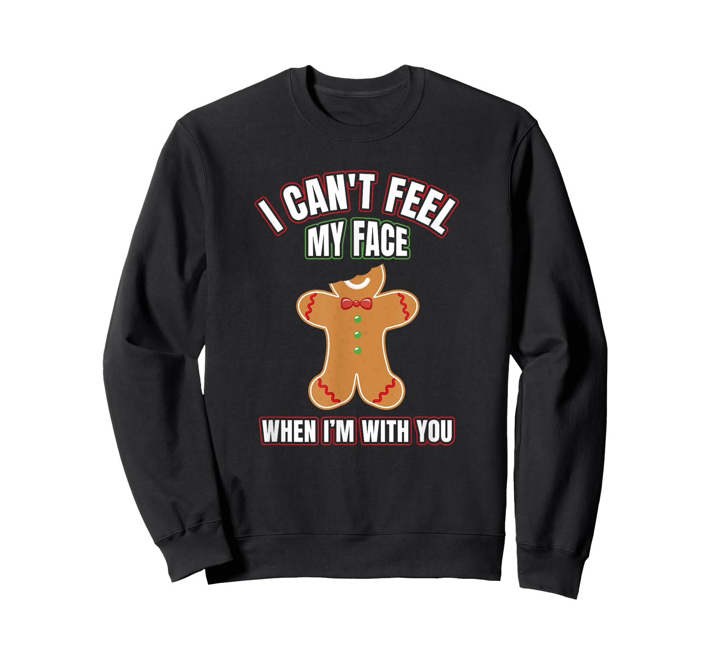 I Can't Feel My Face When I'm With You | Gingerbread T Shirt T-Shirt