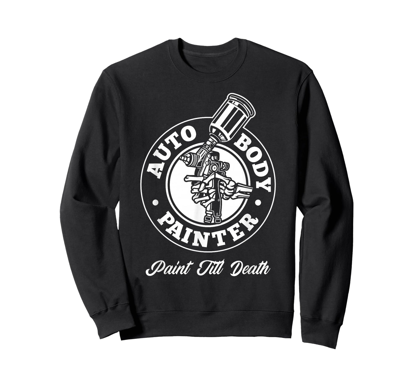 Auto Body Painter Paint Till Death Automotive Car Painter T-Shirt