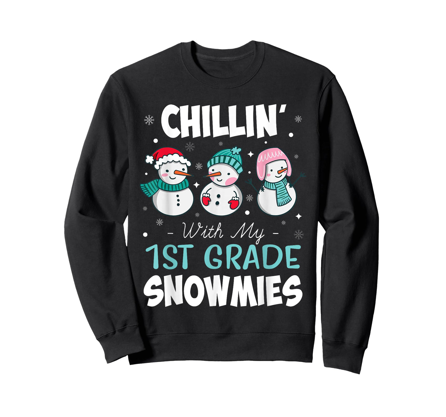 Chillin' With My 1st Grade Snowmies Teacher Christmas Men Women Kids T-Shirt