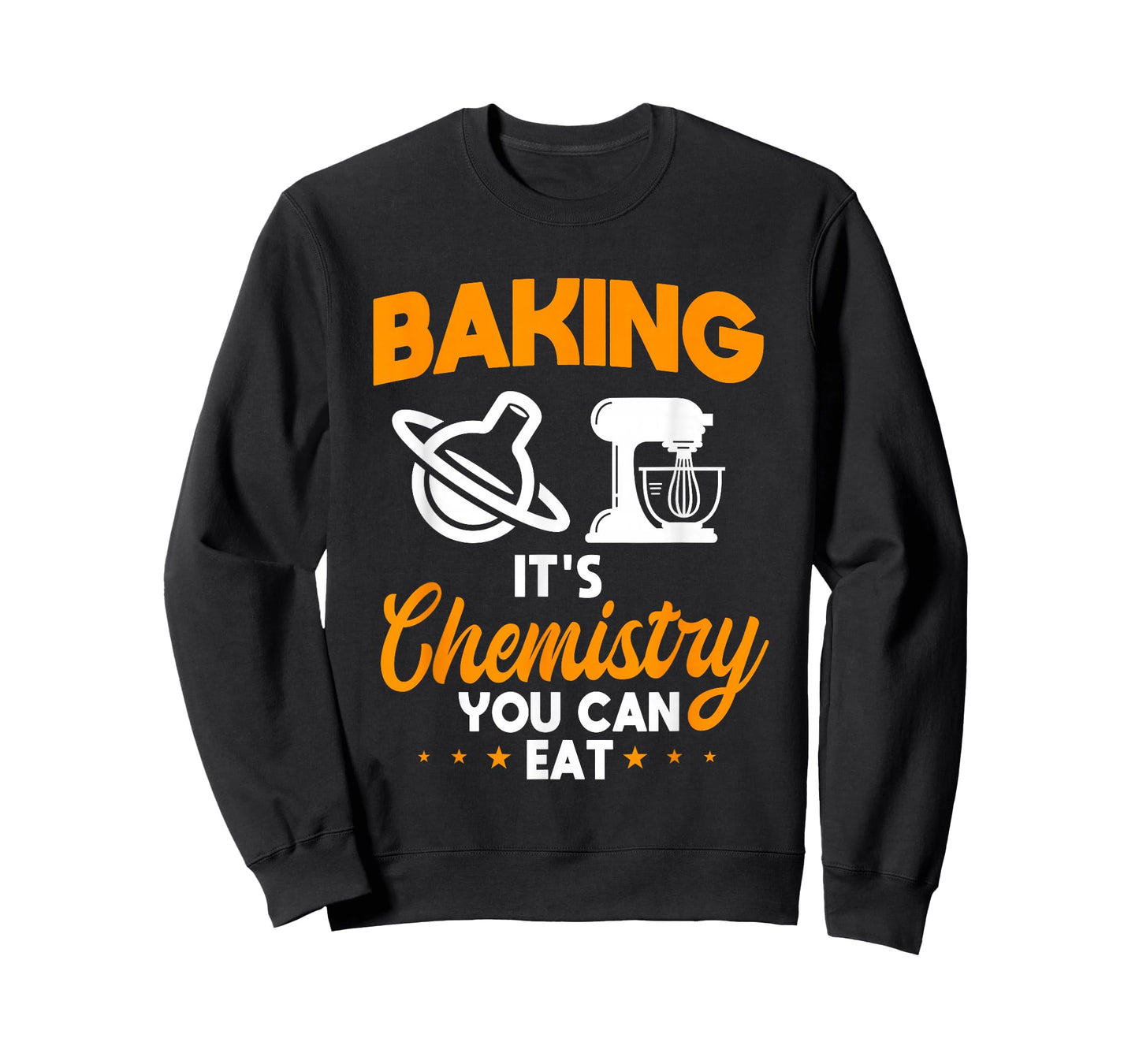 Baking It's Chemistry You Can Eat Pastry Chef Baker T-Shirt