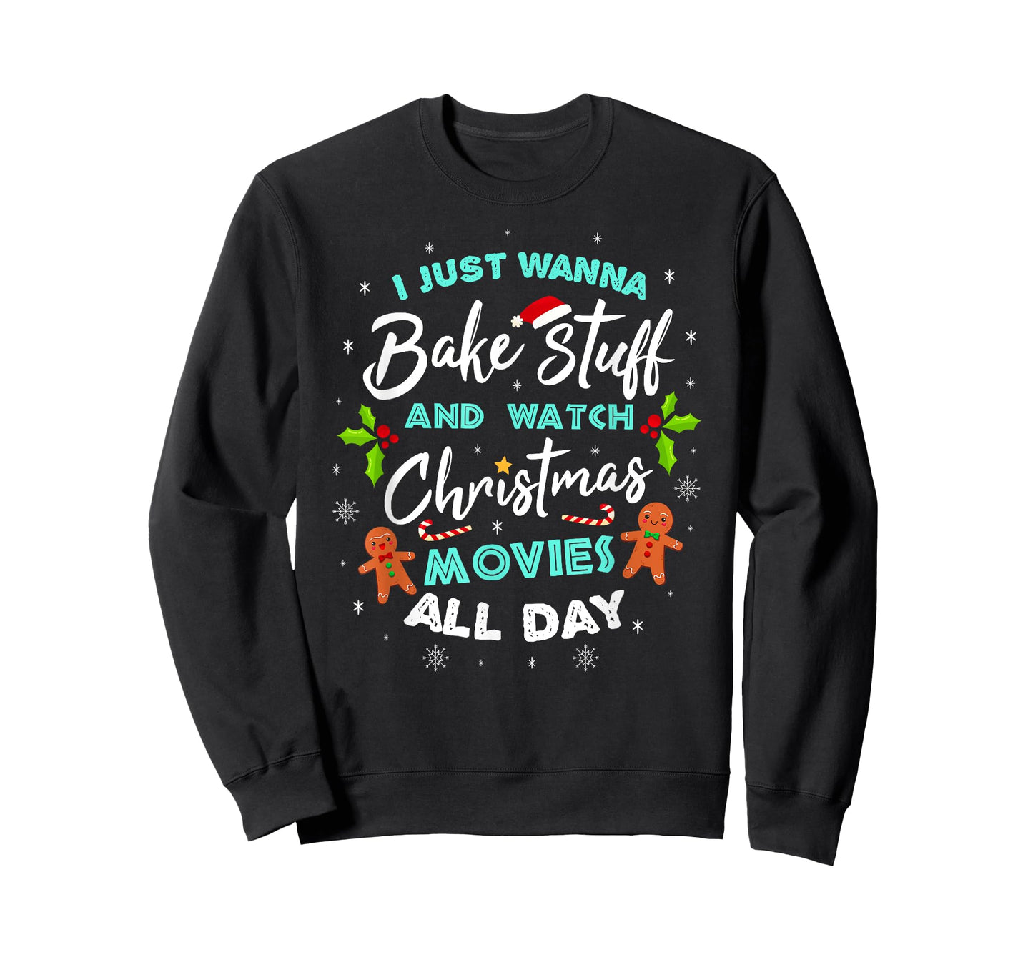 I Just Wanna Bake And Watch Christmas Movies T-Shirt T-Shirt