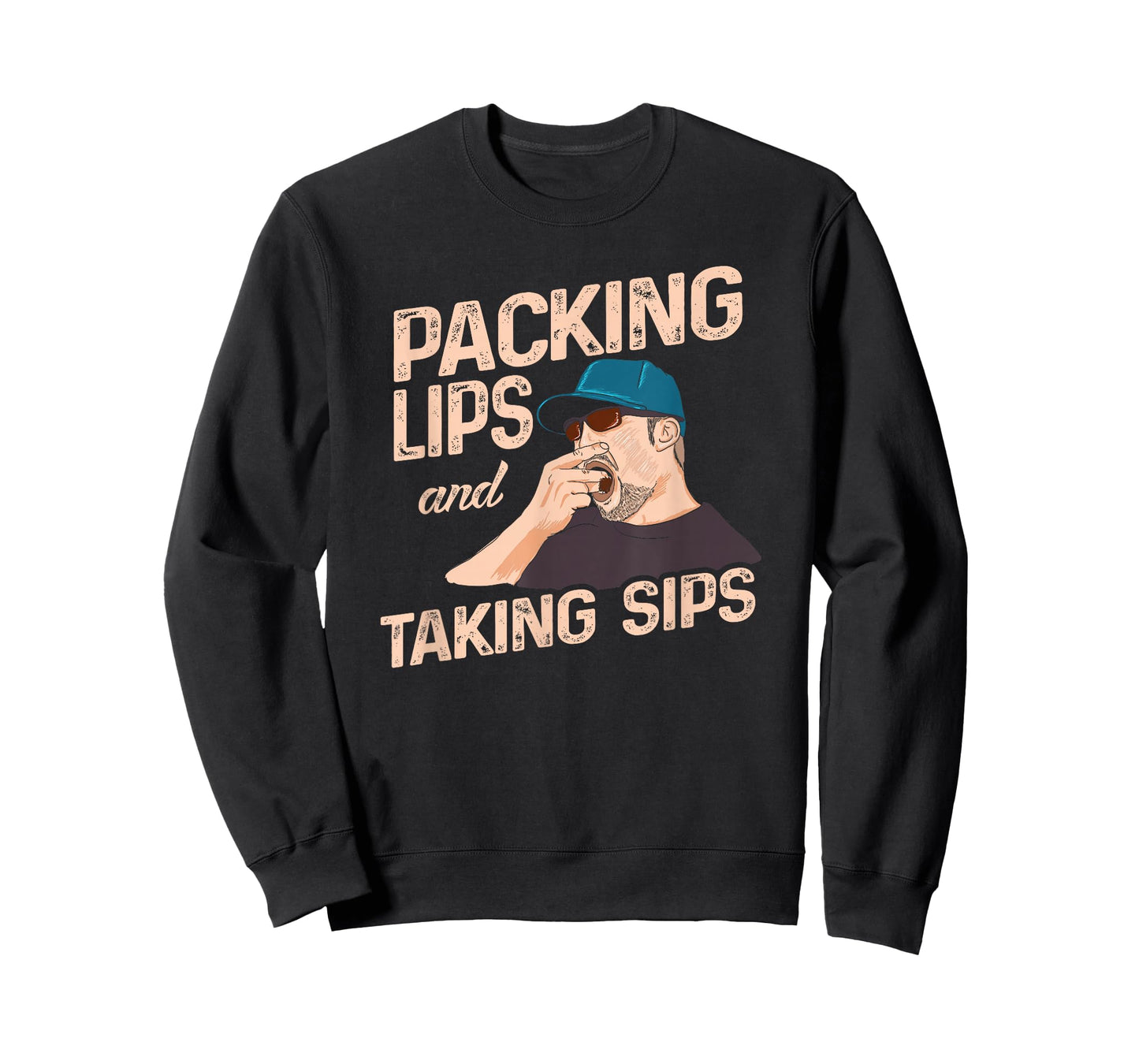 Chewing Tobacco Packing Lips and Taking Sips T-shirt T-Shirt