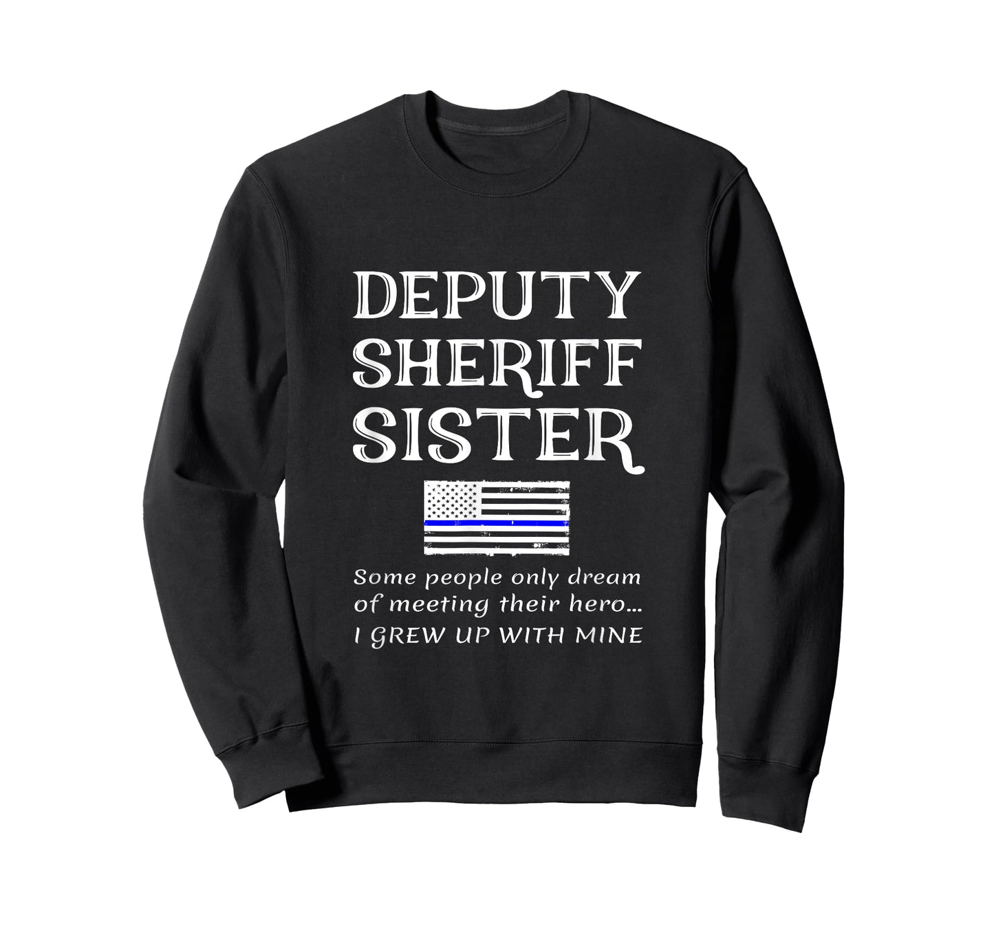 Proud Deputy Sheriff Sister Brother Quote Saying Phrase T-Shirt for Women Kids Men