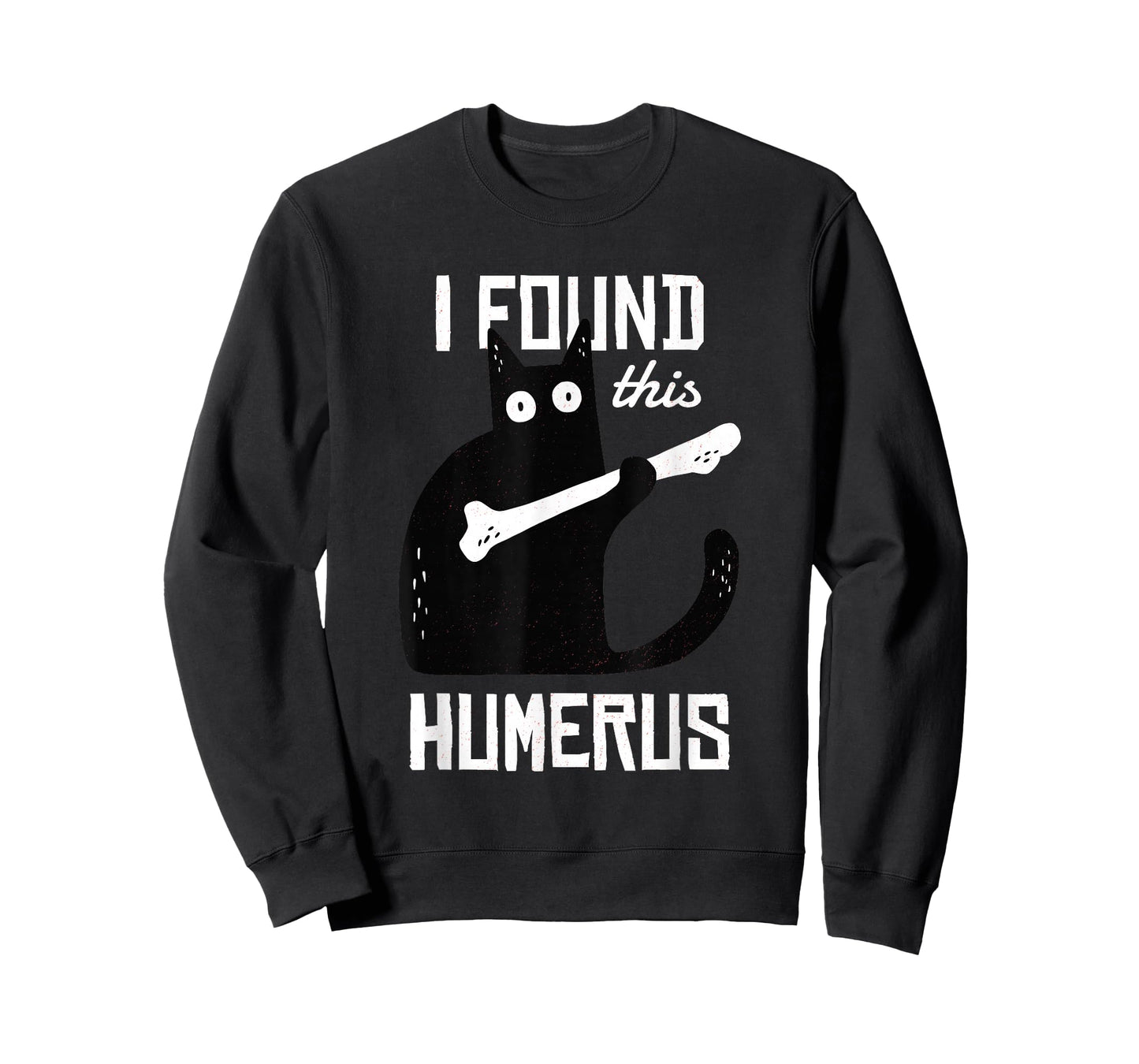 Funny Black Cat I Found This Humerus Cat T-Shirt
