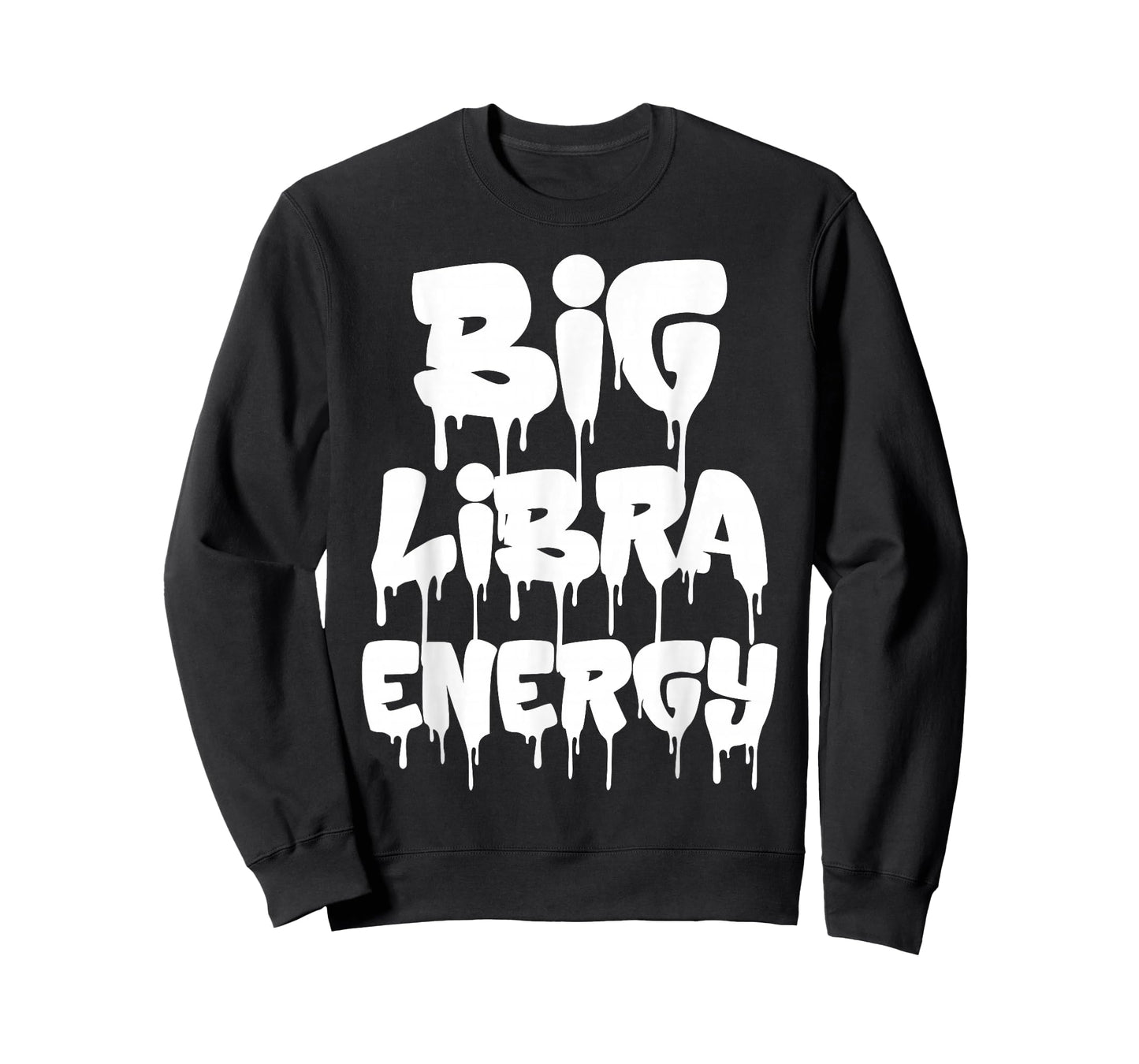 Big Libra Energy Funny Libra Birthday Libra Zodiac Sign Drip T-Shirt