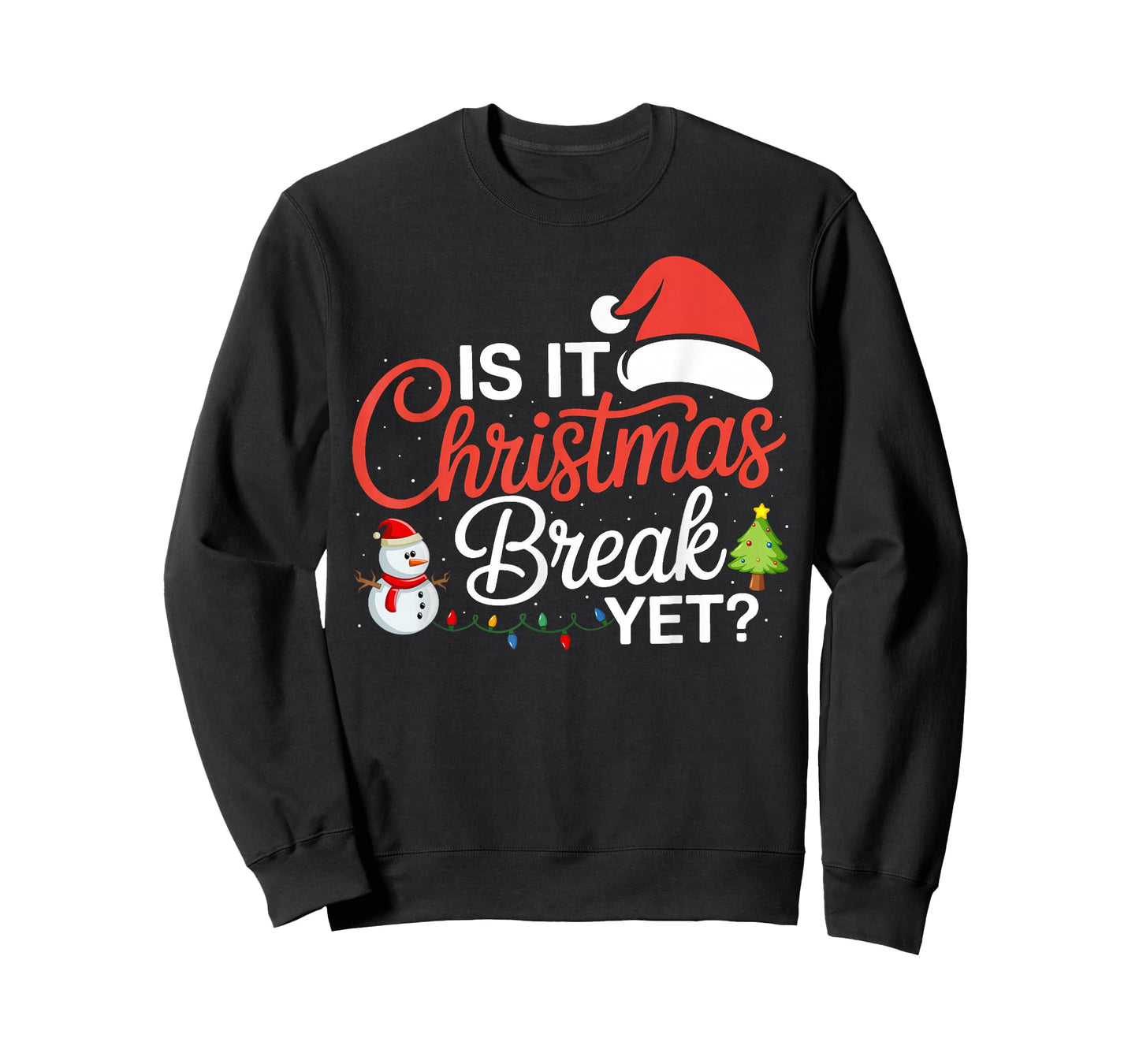 Santa Xmas Lights Snowman Funny is It Christmas Break Yet T-Shirt