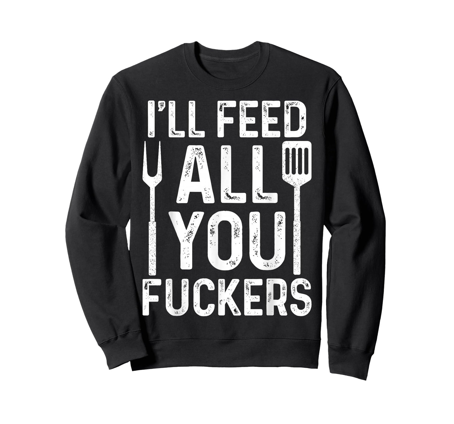 Chef I'll Feed All You F #ckers Funny BBQ Grill Cook T-Shirt
