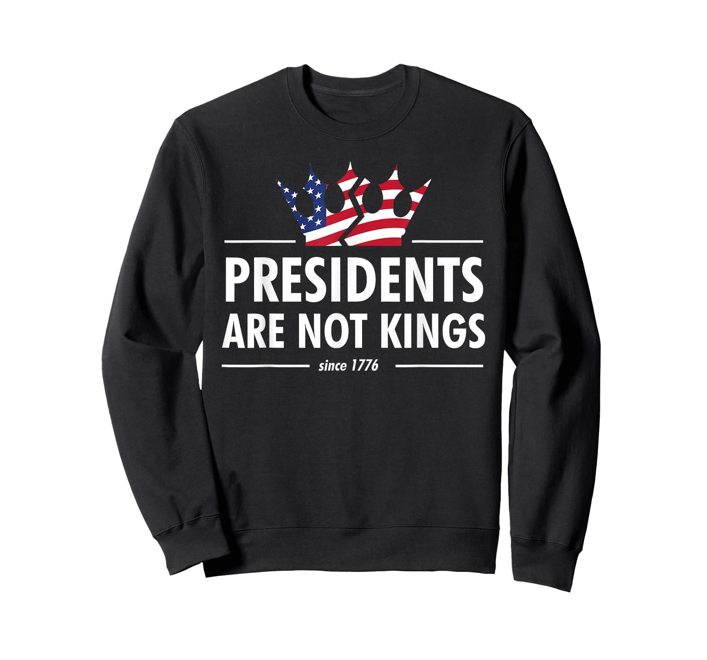 Presidents are Not Kings - USA Flag Since 1776 T-Shirt