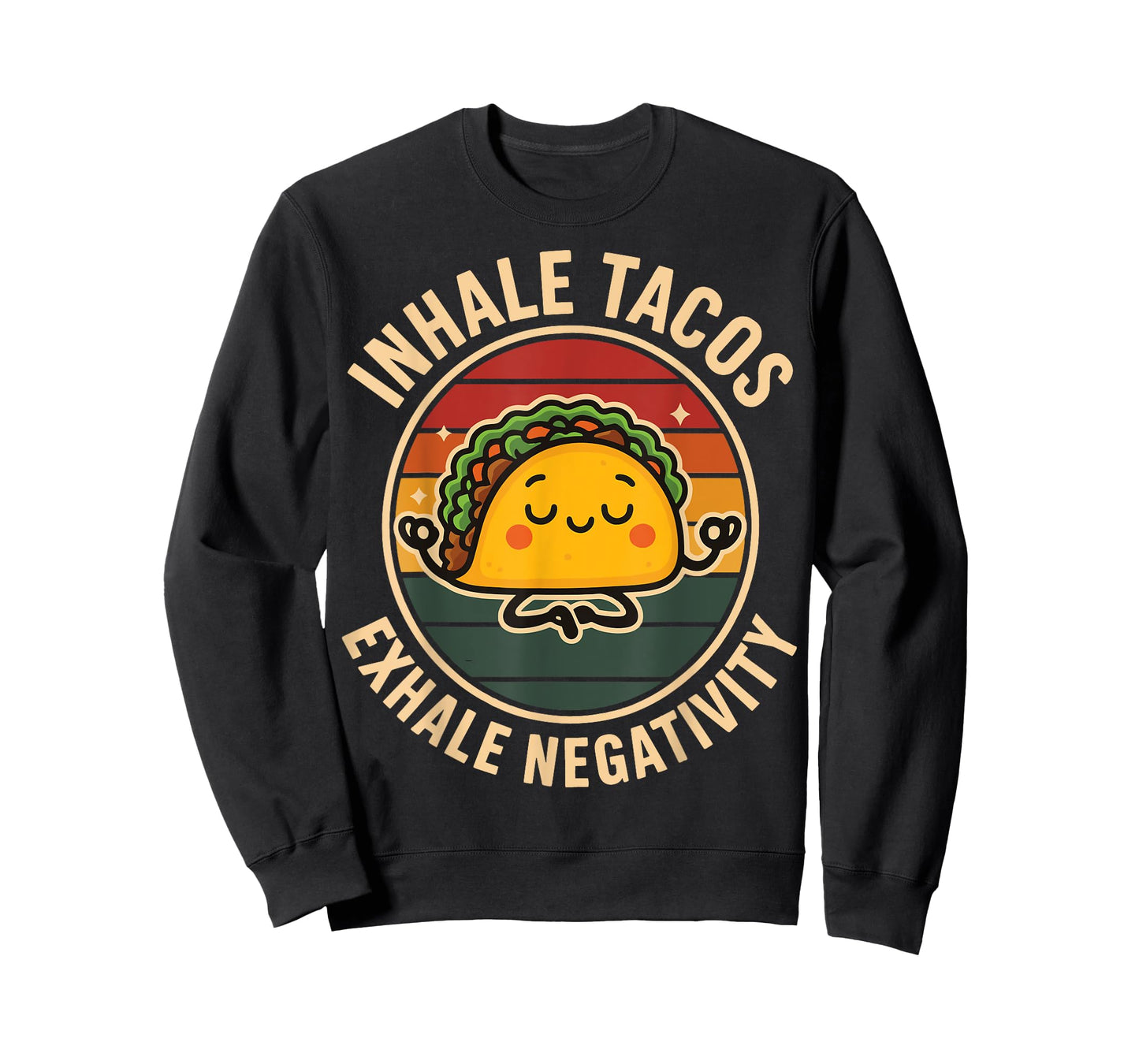 Inhale Tacos Exhale Negativity T-Shirt
