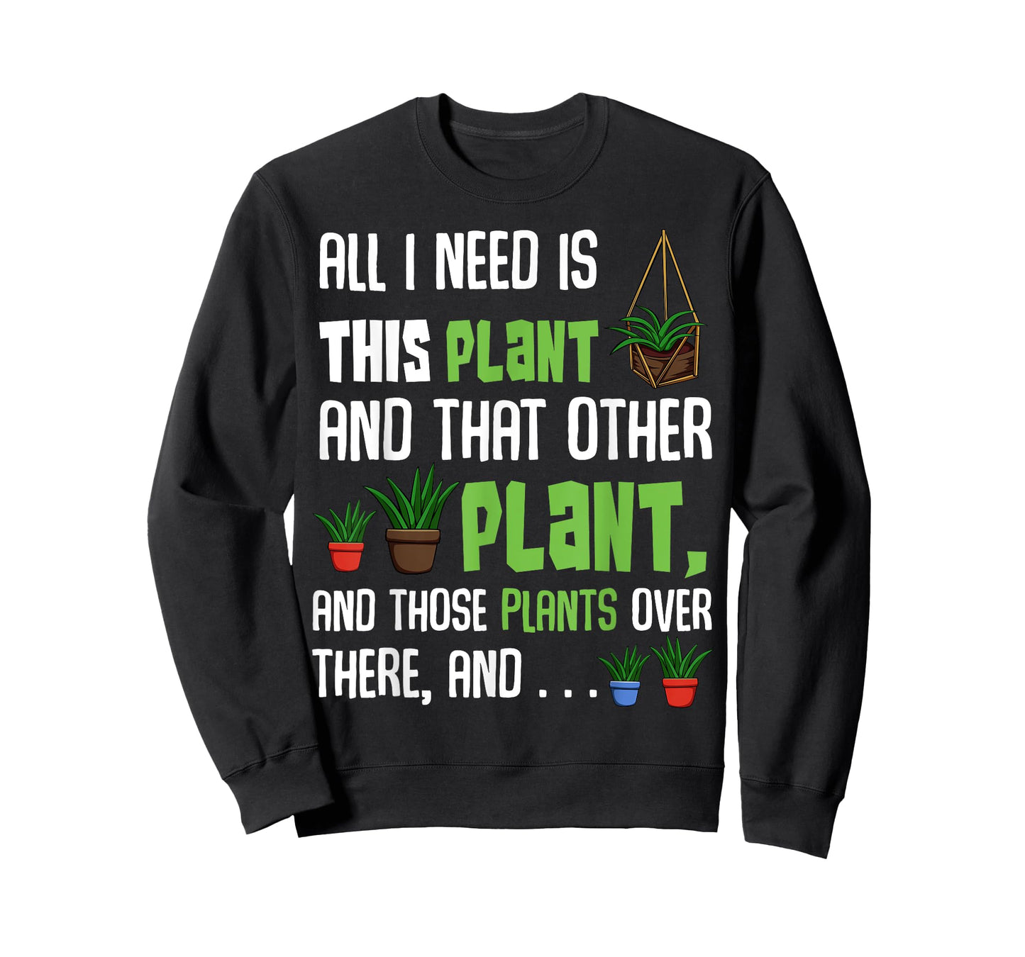 All I Need Is This Plant And That Other Plant Lover Tee T-Shirt