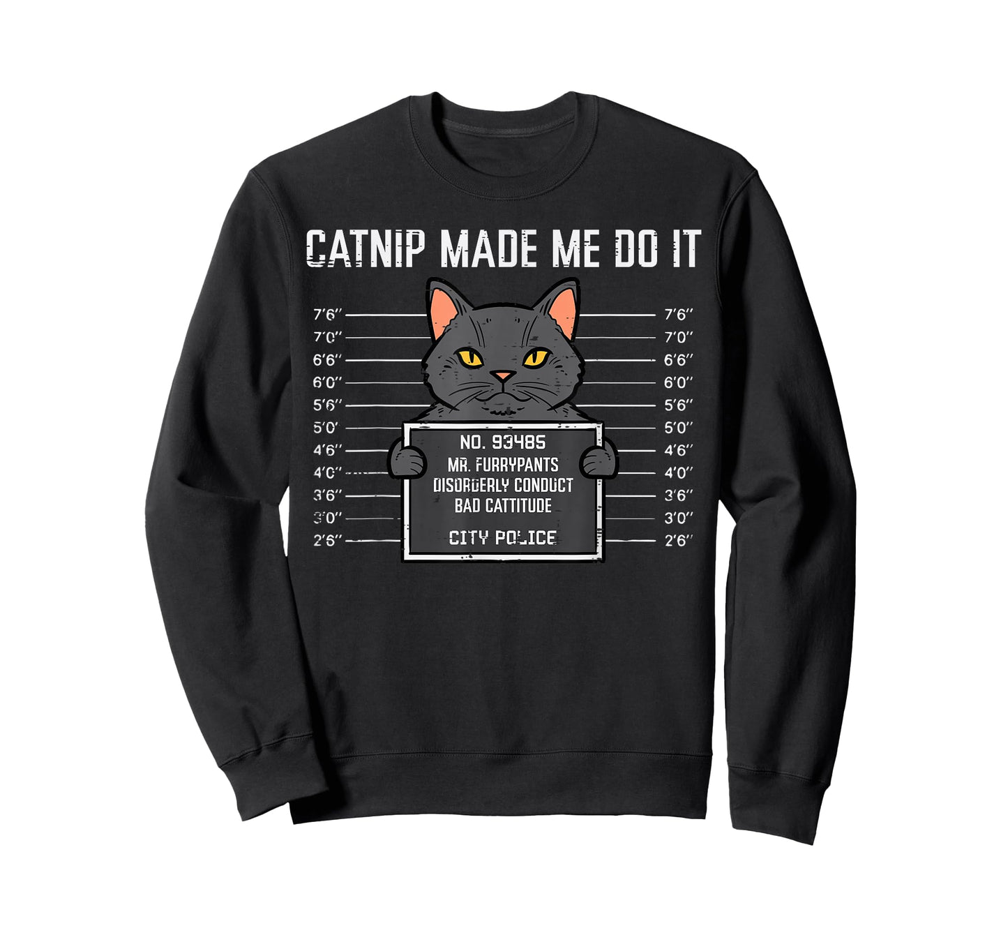 Cat Mugshot Catnip Made Me Do It Funny Furrypants Men Women T-Shirt