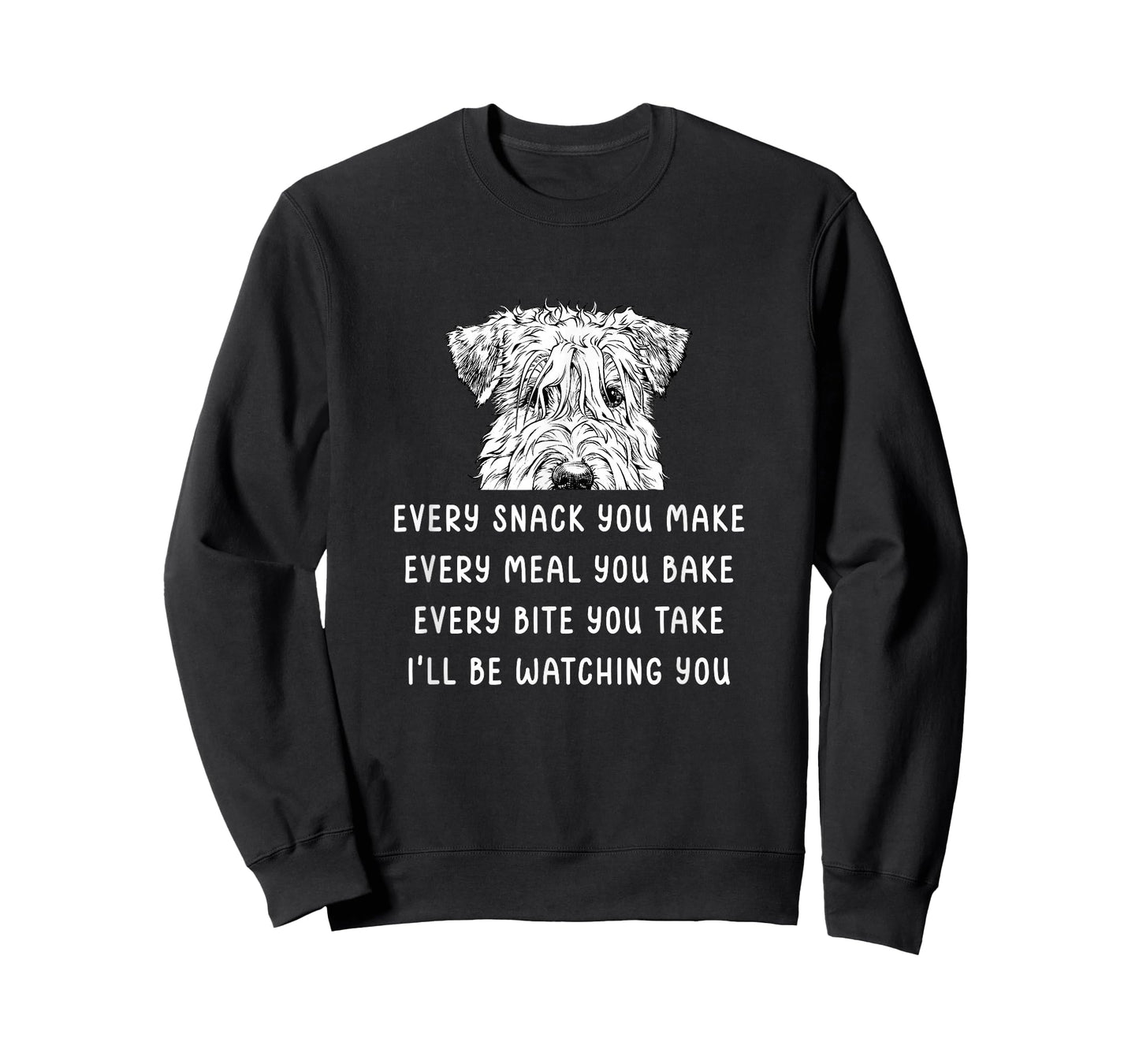 Every Snack You Make Every Meal You Bake Wheaten Terrier T-Shirt