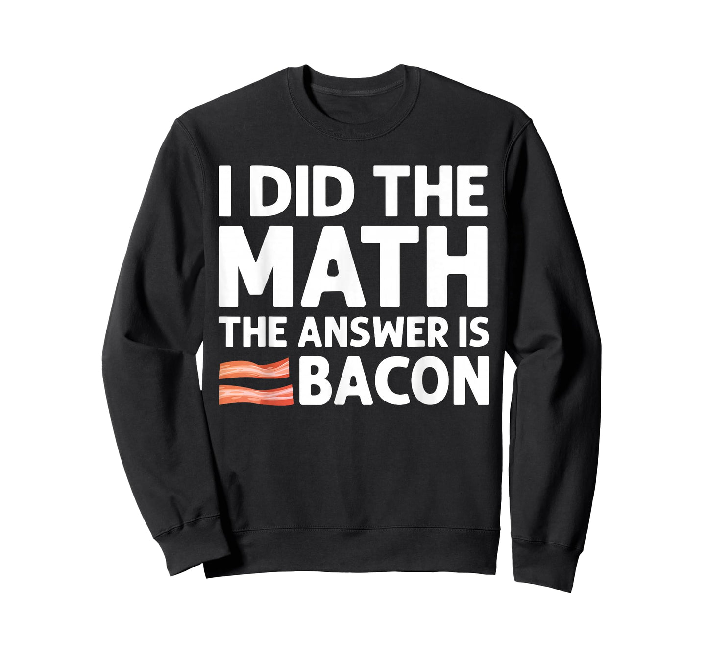 Cool Bacon For Men Women Math Foodie Bacon Strips Eggs Meat T-Shirt