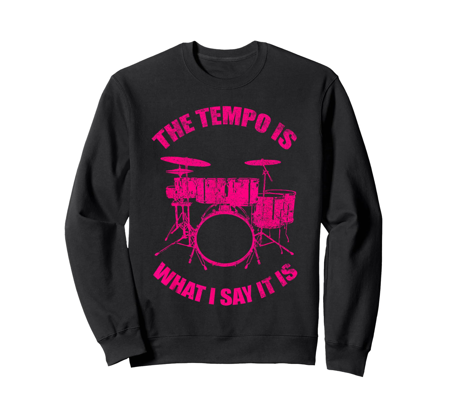Funny Drummer Gift Cool The Tempo Is Whatever I Say It Is T-Shirt