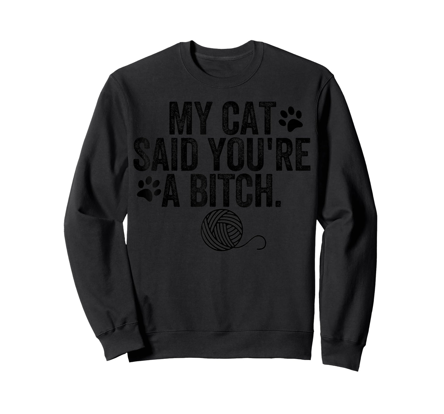 My Cat Said You're A Bitch Funny Cat T-Shirt