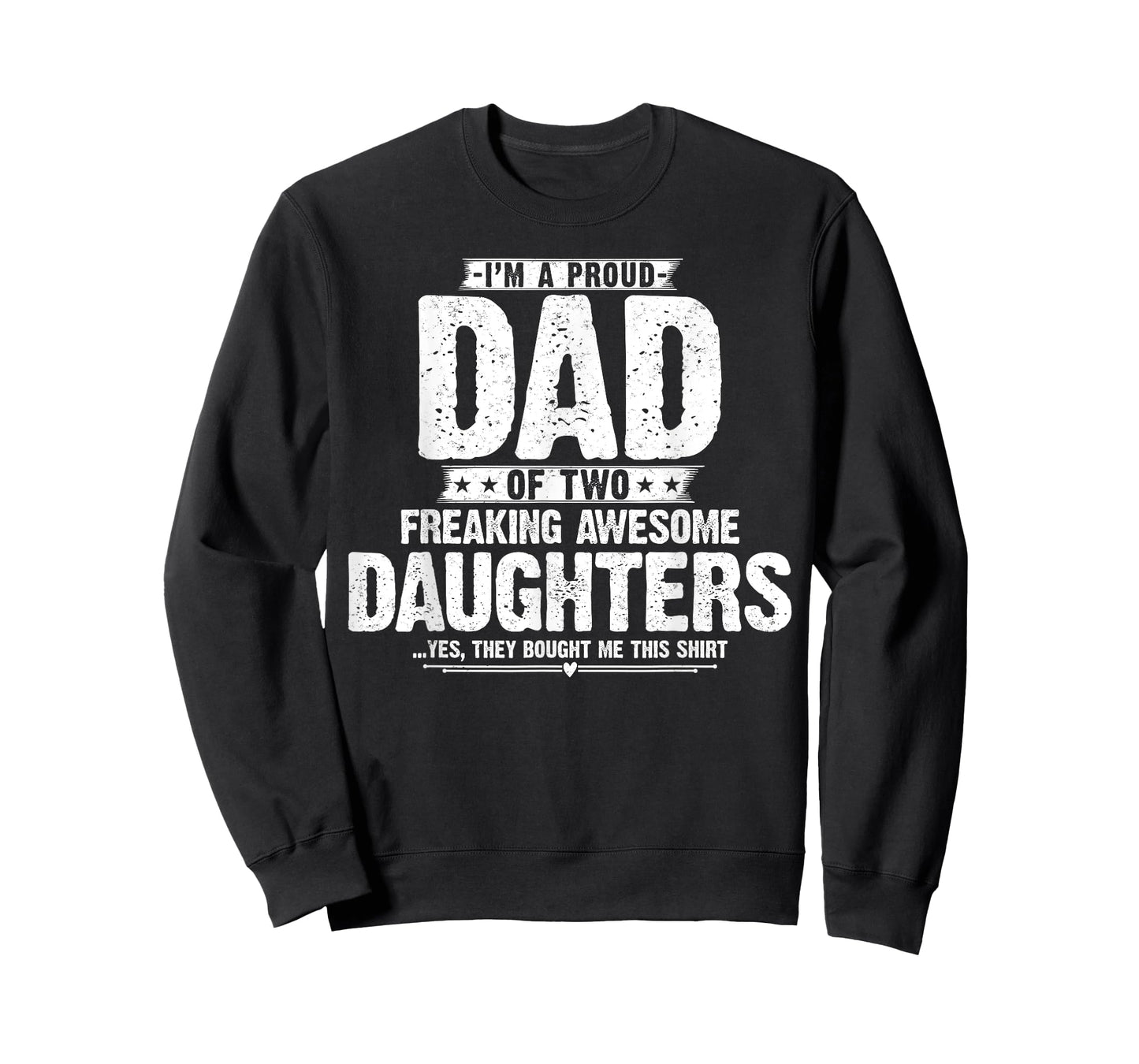 I'm A Proud Dad Of Two Freaking Awesome Daughters Gifts Dad T-Shirt