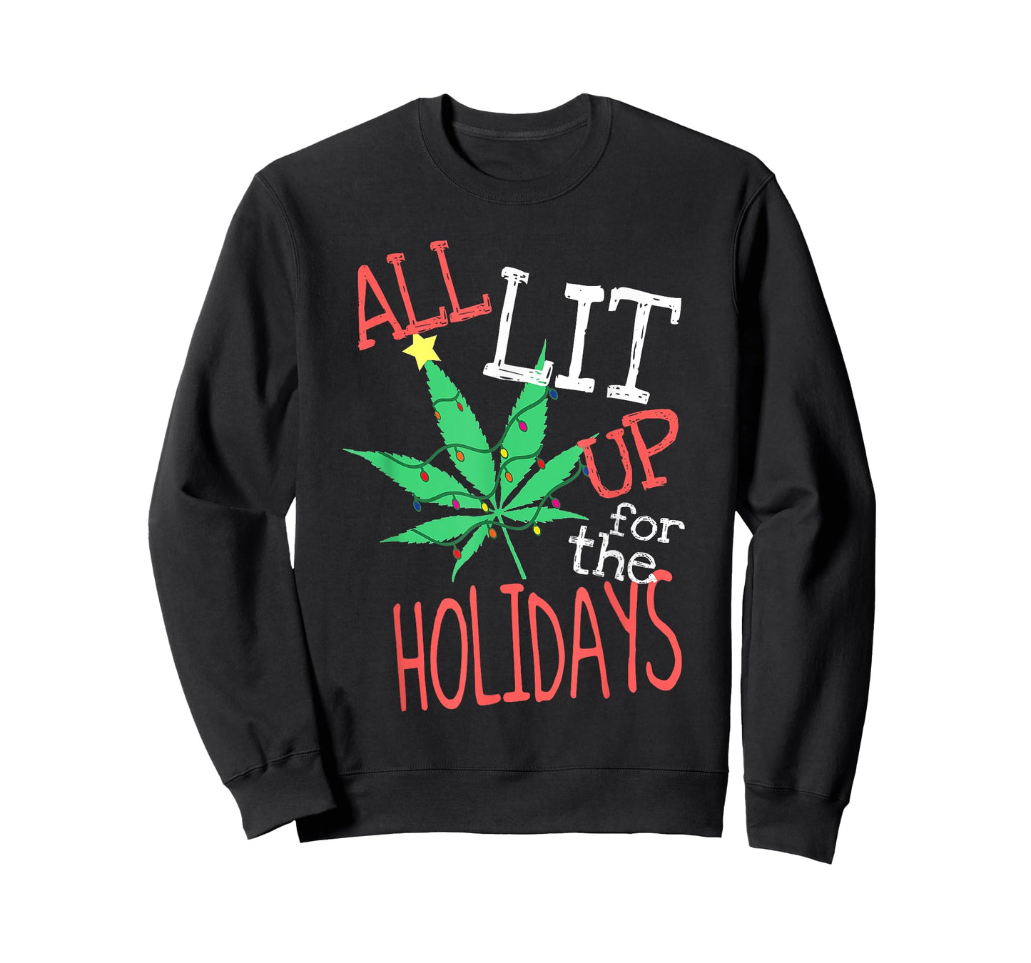 All Lit Up For The Holidays Funny Weed Christmas Light T-Shirt