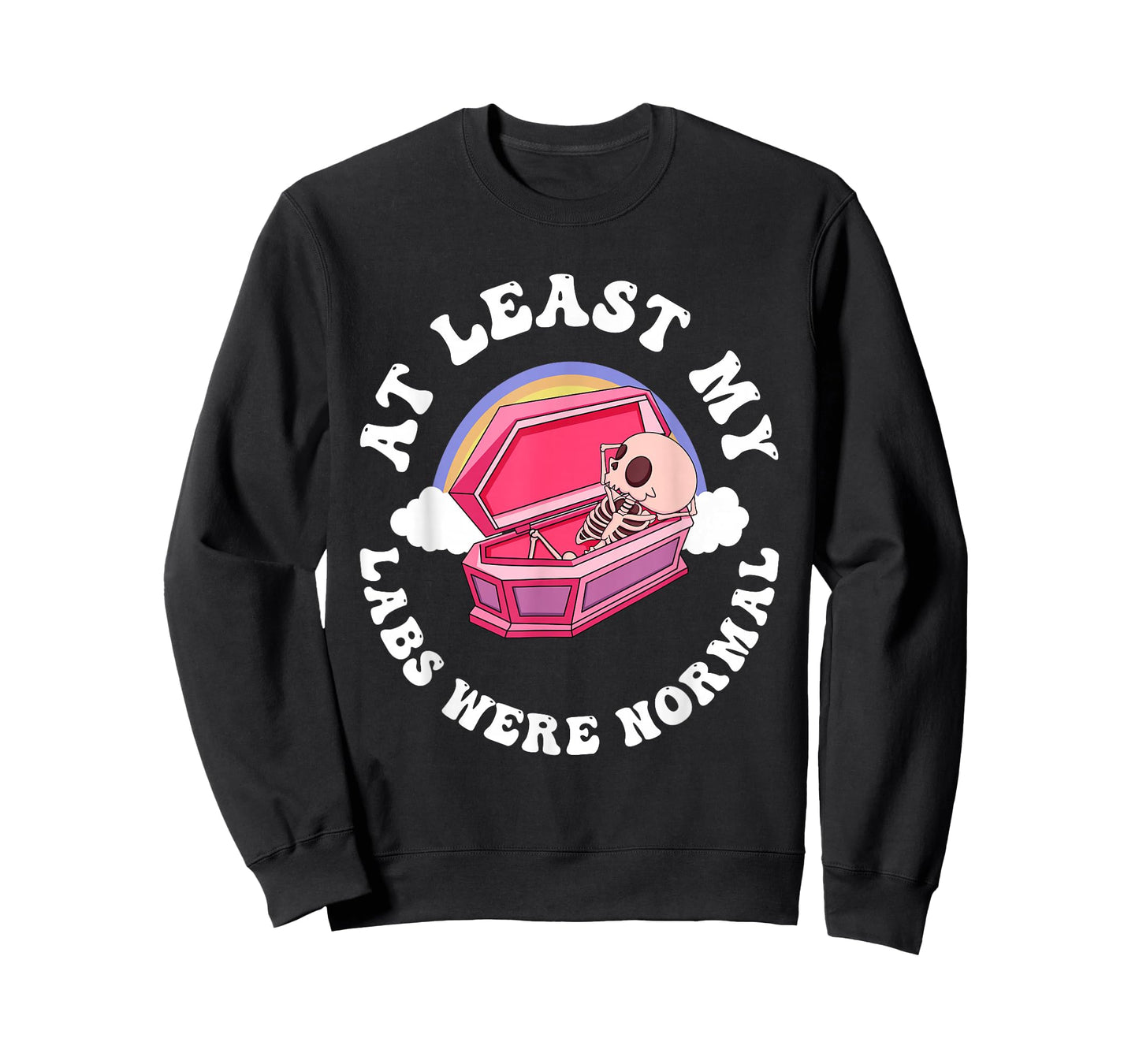 At Least My Labs Were Normal Quote T-Shirt