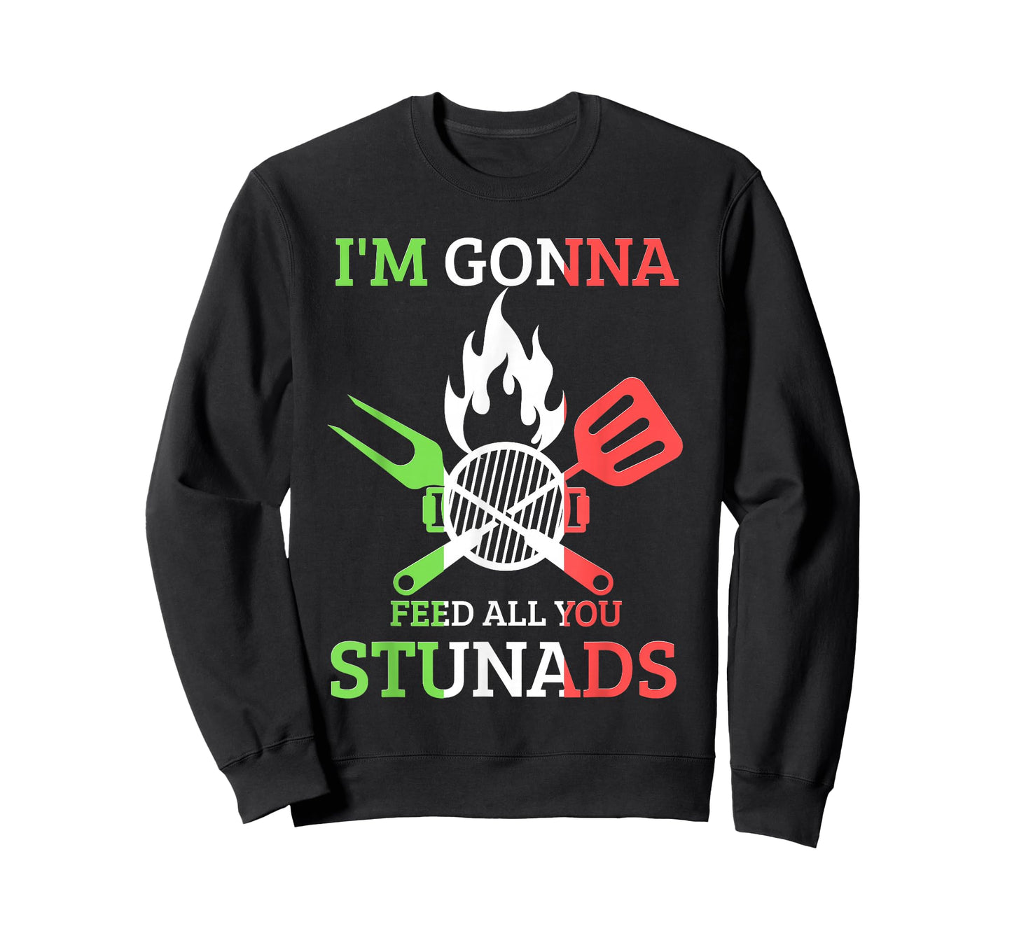 I'm Gonna Feed All You Stunads funny Italian Flag idea T-Shirt