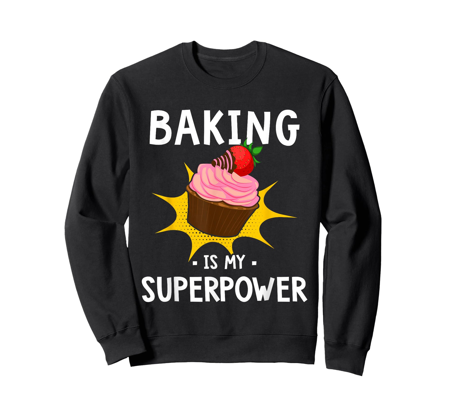 Baking Is My Superpower - Funny Cupcake Baker - Baking Gift T-Shirt